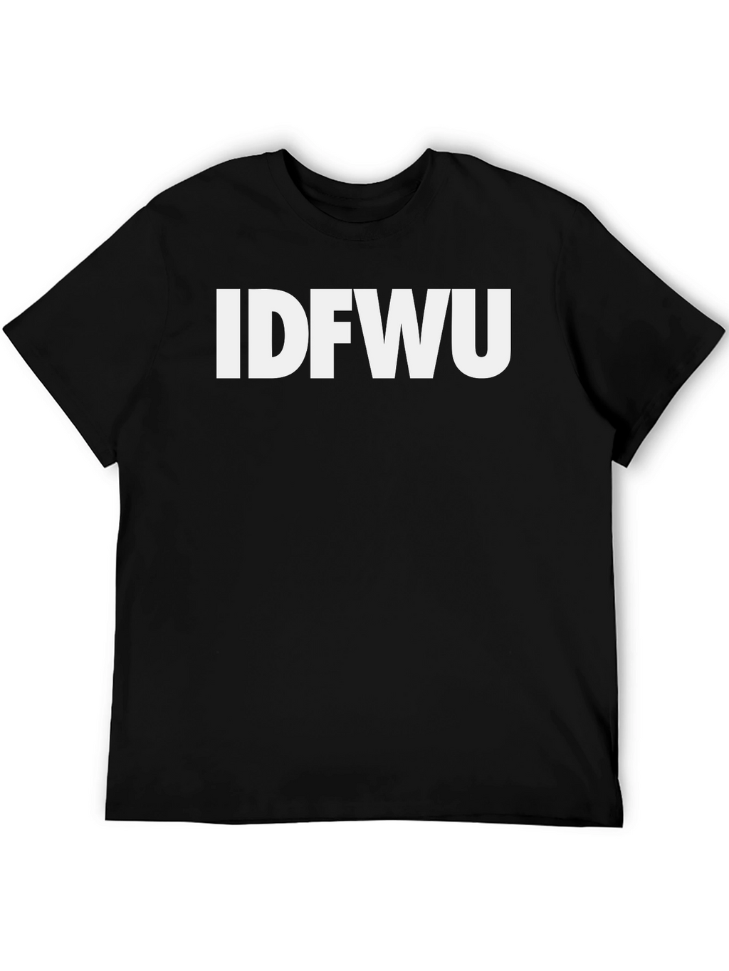 IDFWU Graphic Tee - Bold Statement Black T-Shirt