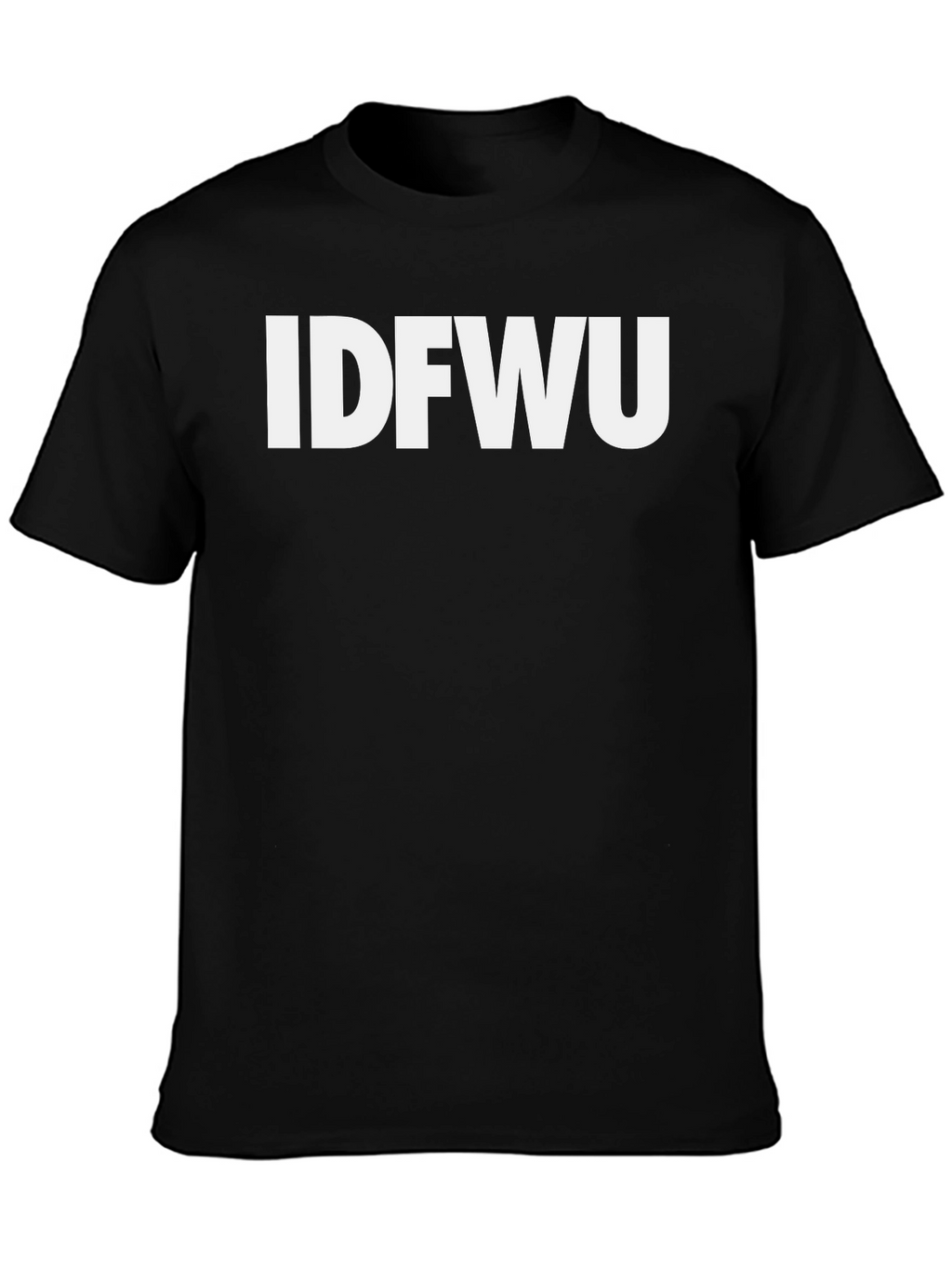 IDFWU Graphic Tee - Bold Statement Black T-Shirt