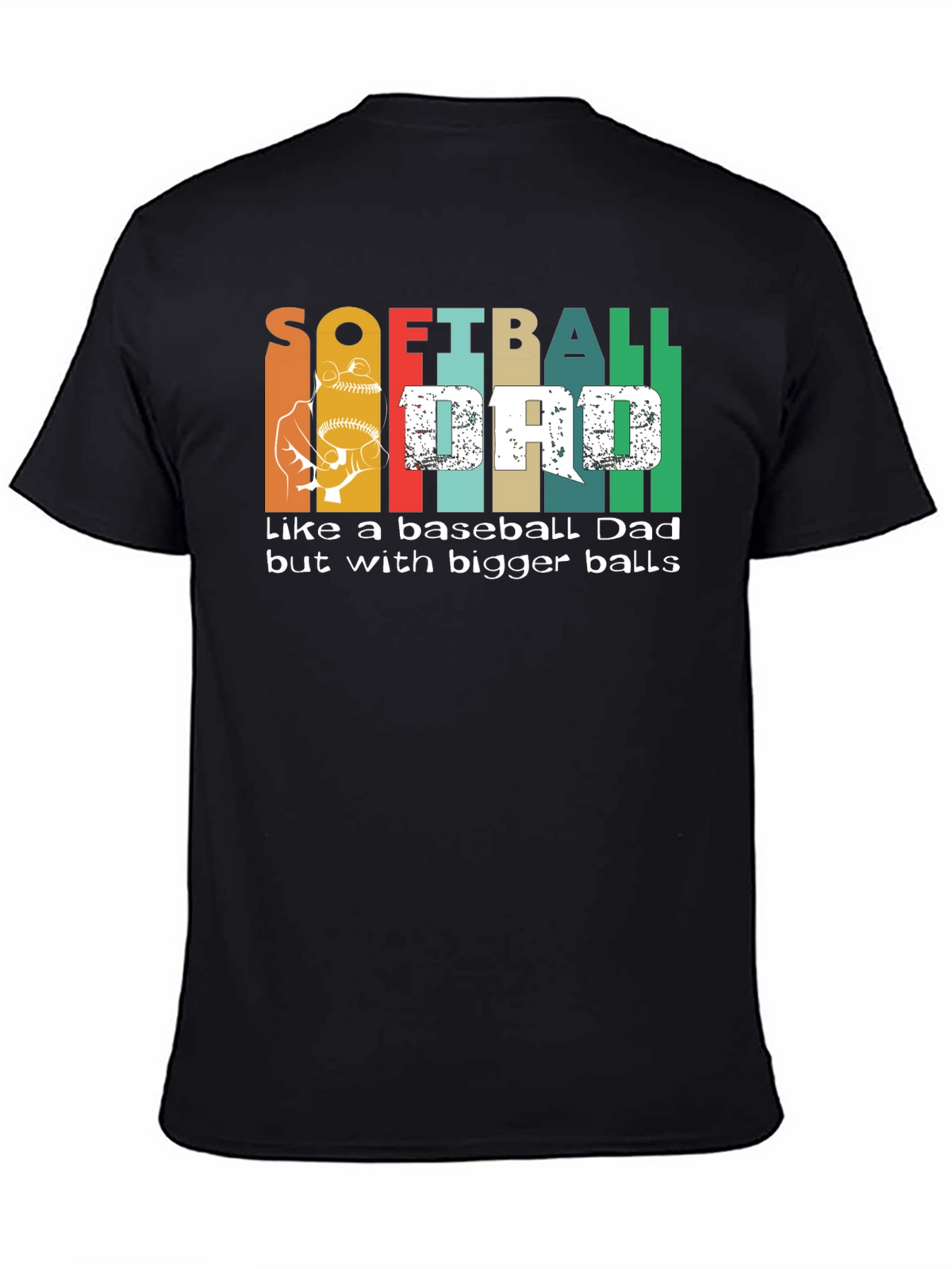 Softball Dad Bigger Balls Graphic Tee