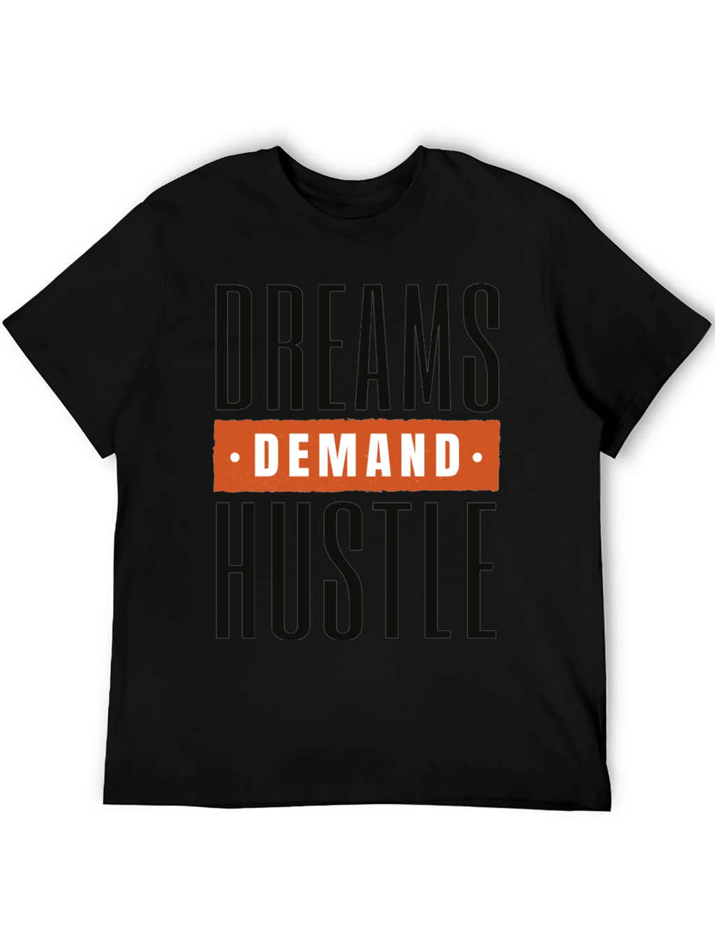 Dream Demand Hustle Graphic Tee