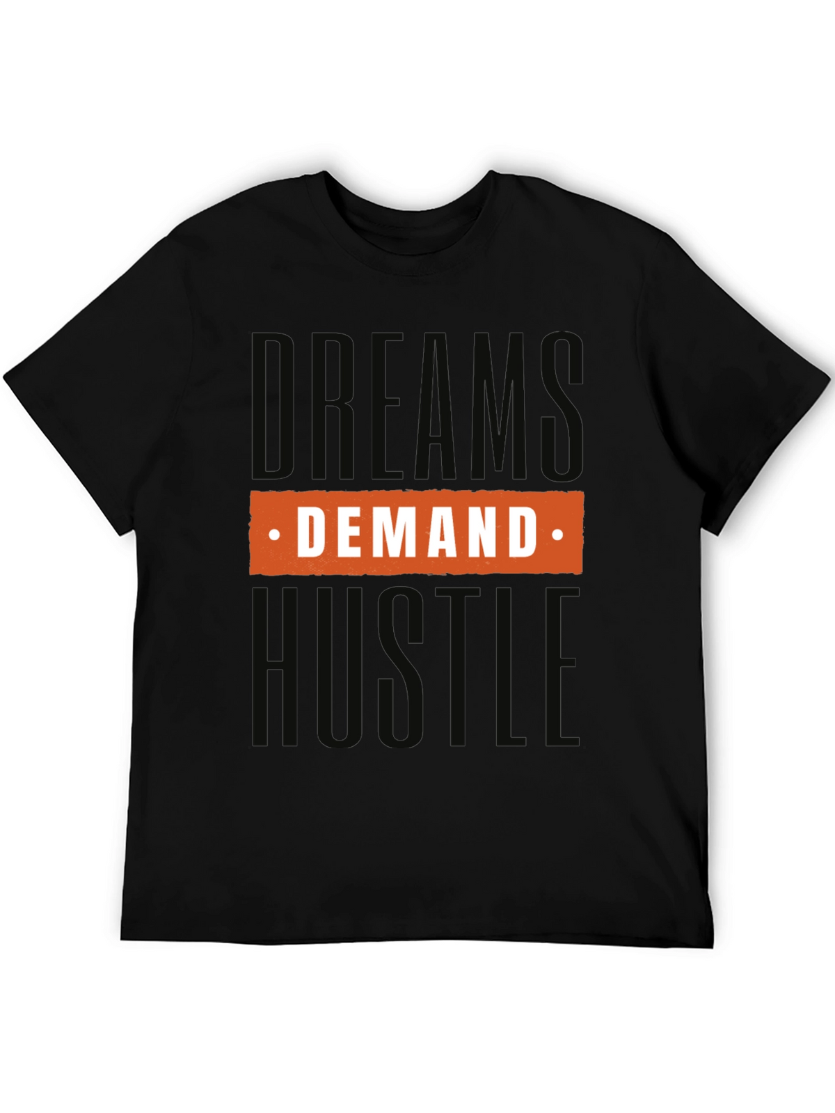 Dream Demand Hustle Graphic Tee