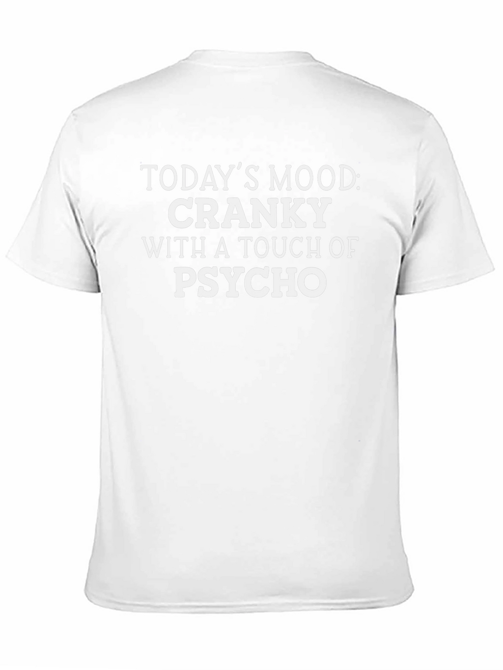 Cranky Psycho Mood T-Shirt - Funny Novelty Tee
