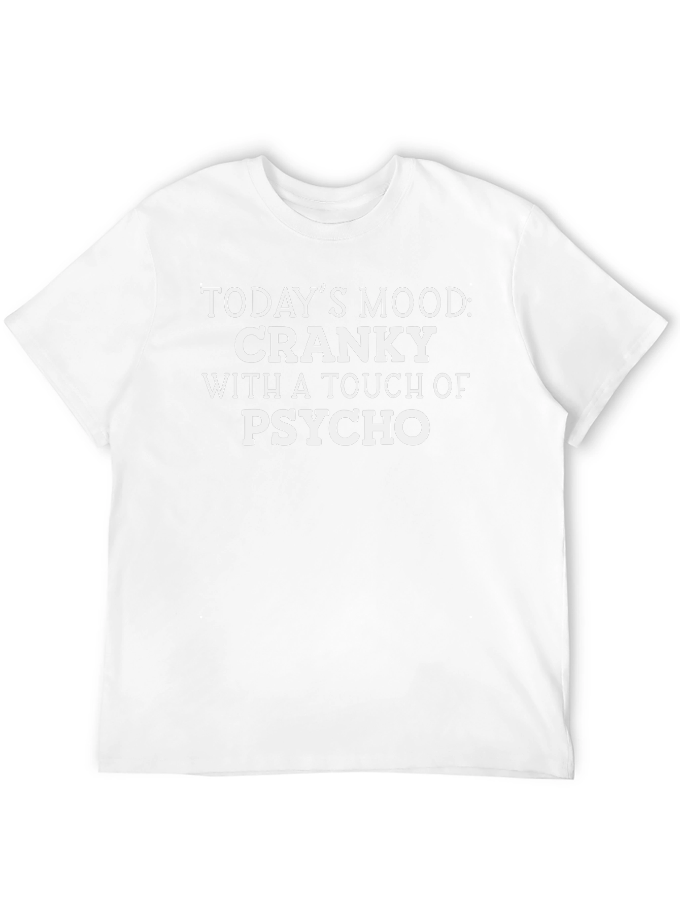 Cranky Psycho Mood T-Shirt - Funny Novelty Tee
