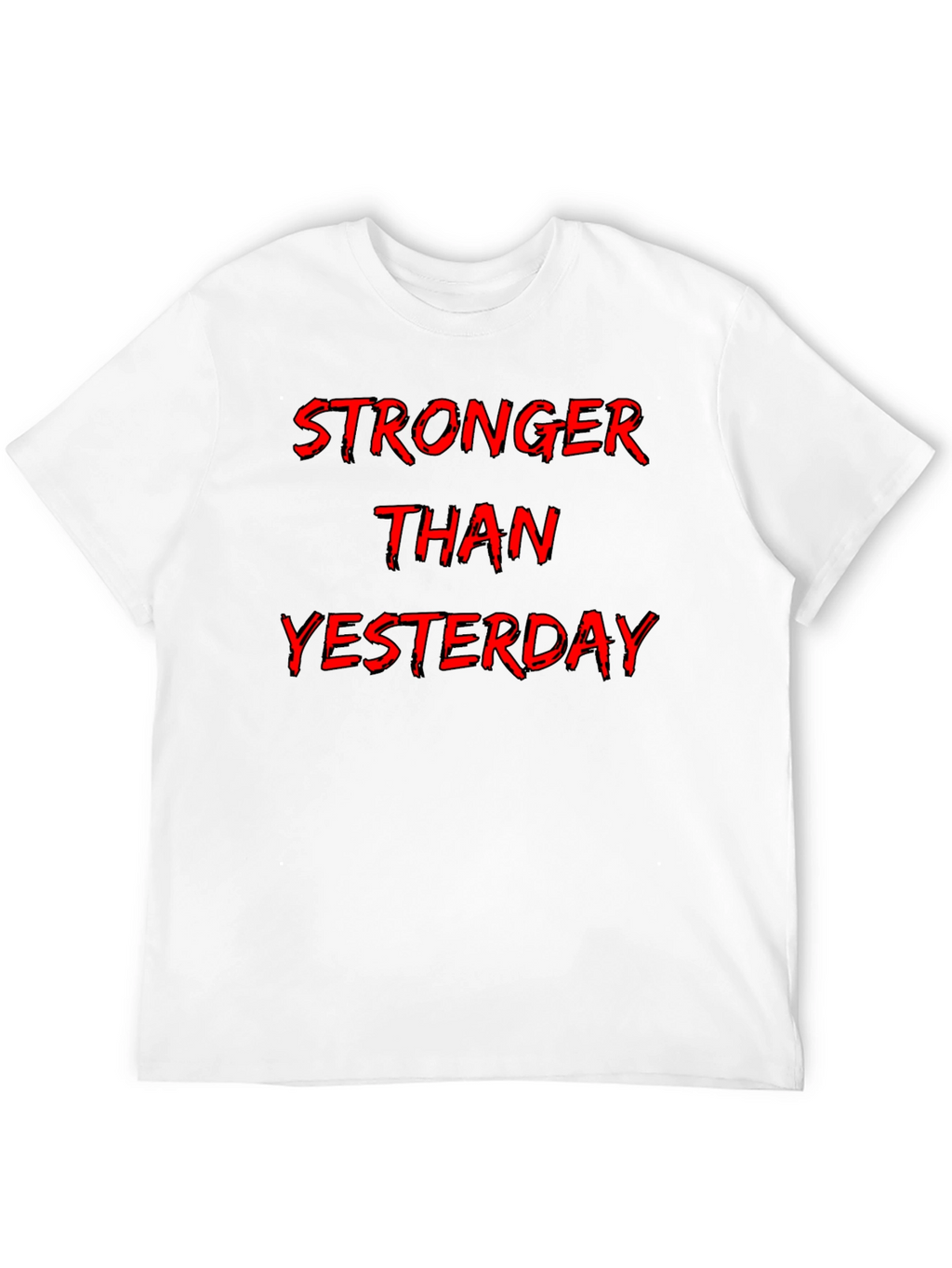 Stronger Than Yesterday Graphic Tee