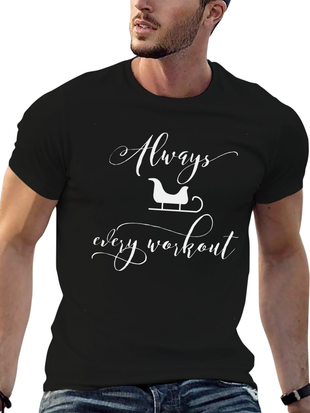 Always Sleigh Every Workout Graphic T-Shirt