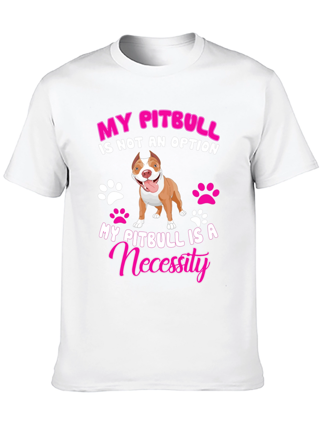 My Pitbull Is A Necessity Graphic Tee