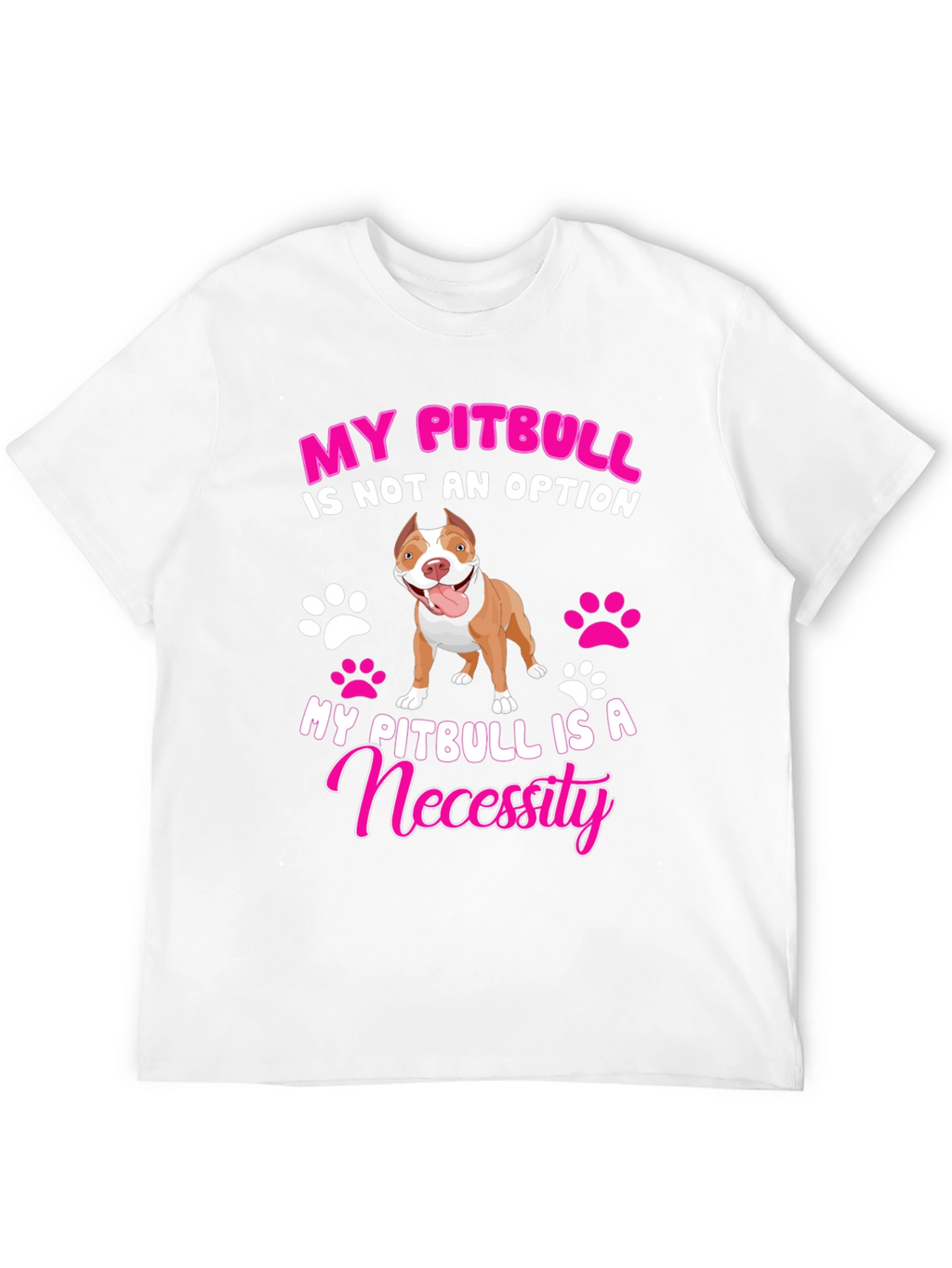 My Pitbull Is A Necessity Graphic Tee