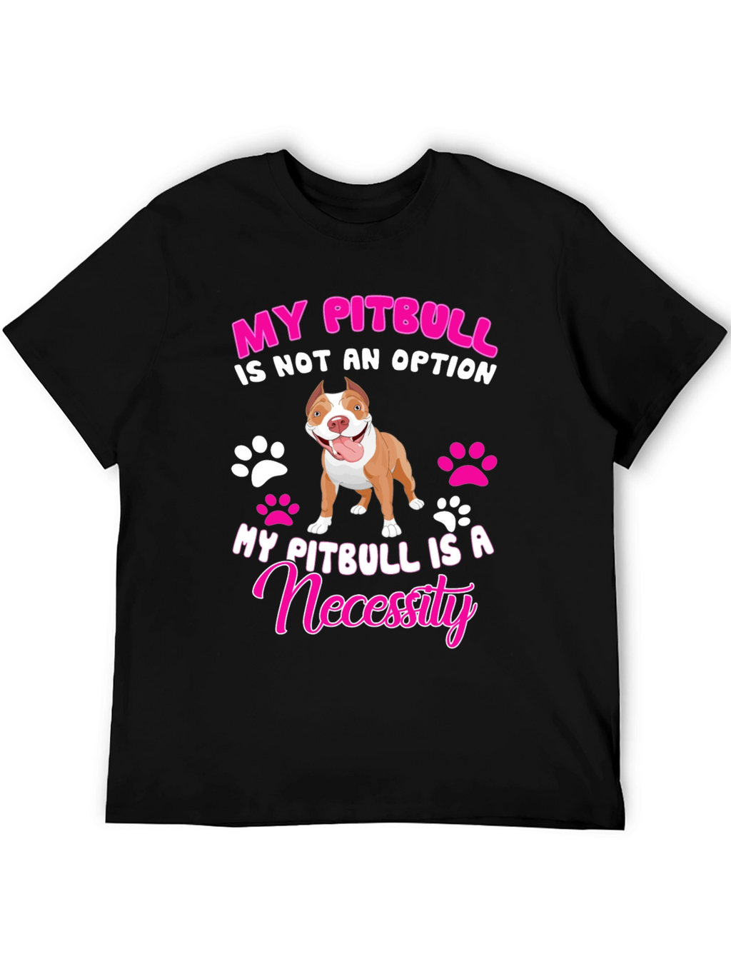 My Pitbull Is A Necessity Graphic Tee