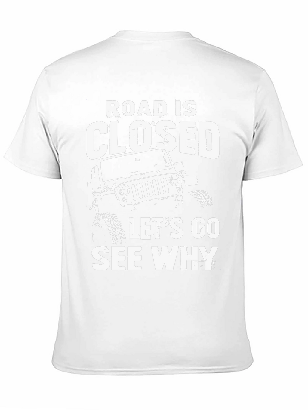 Road Closed Lets Go See Why Black T-Shirt