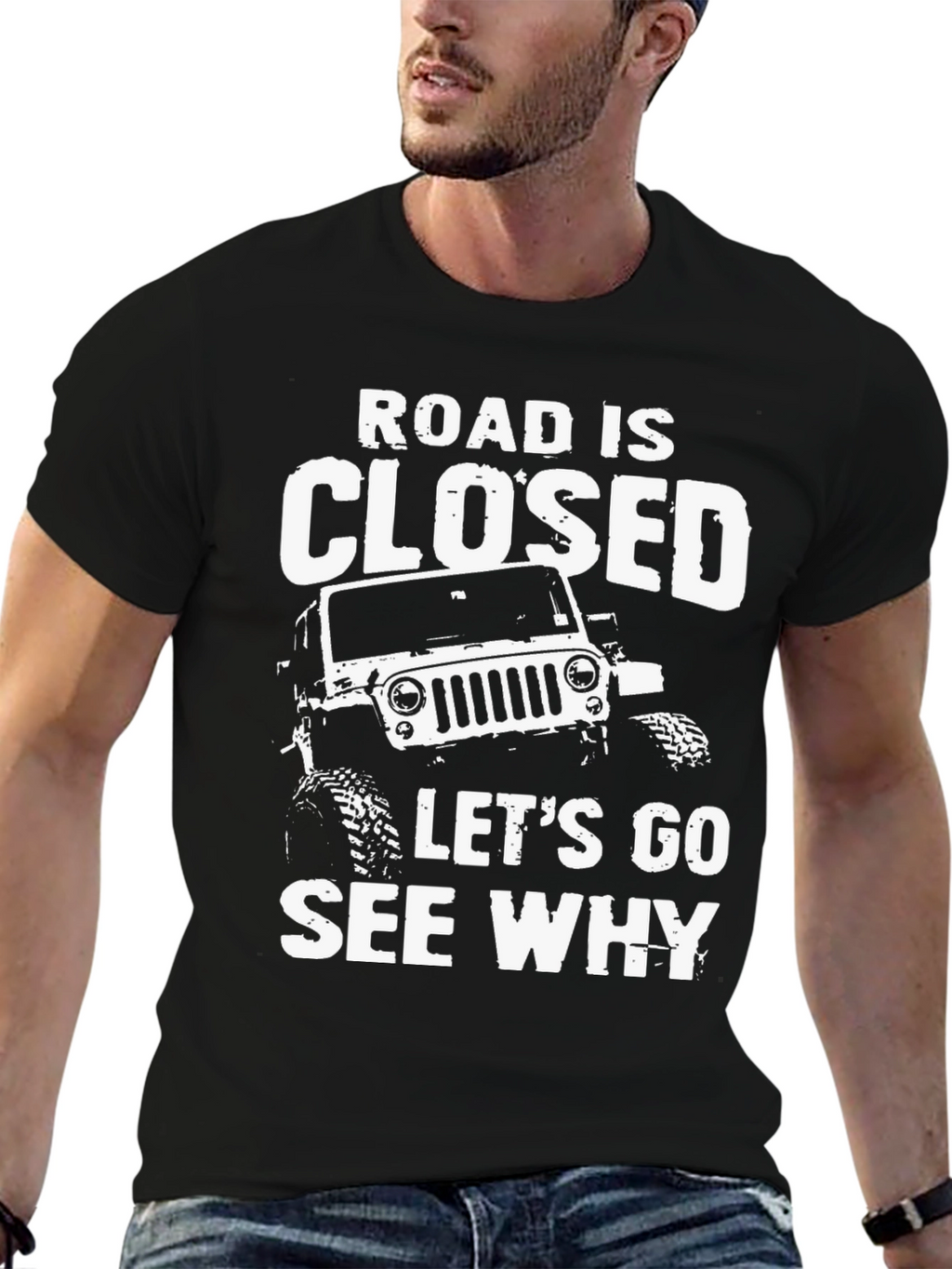 Road Closed Lets Go See Why Black T-Shirt