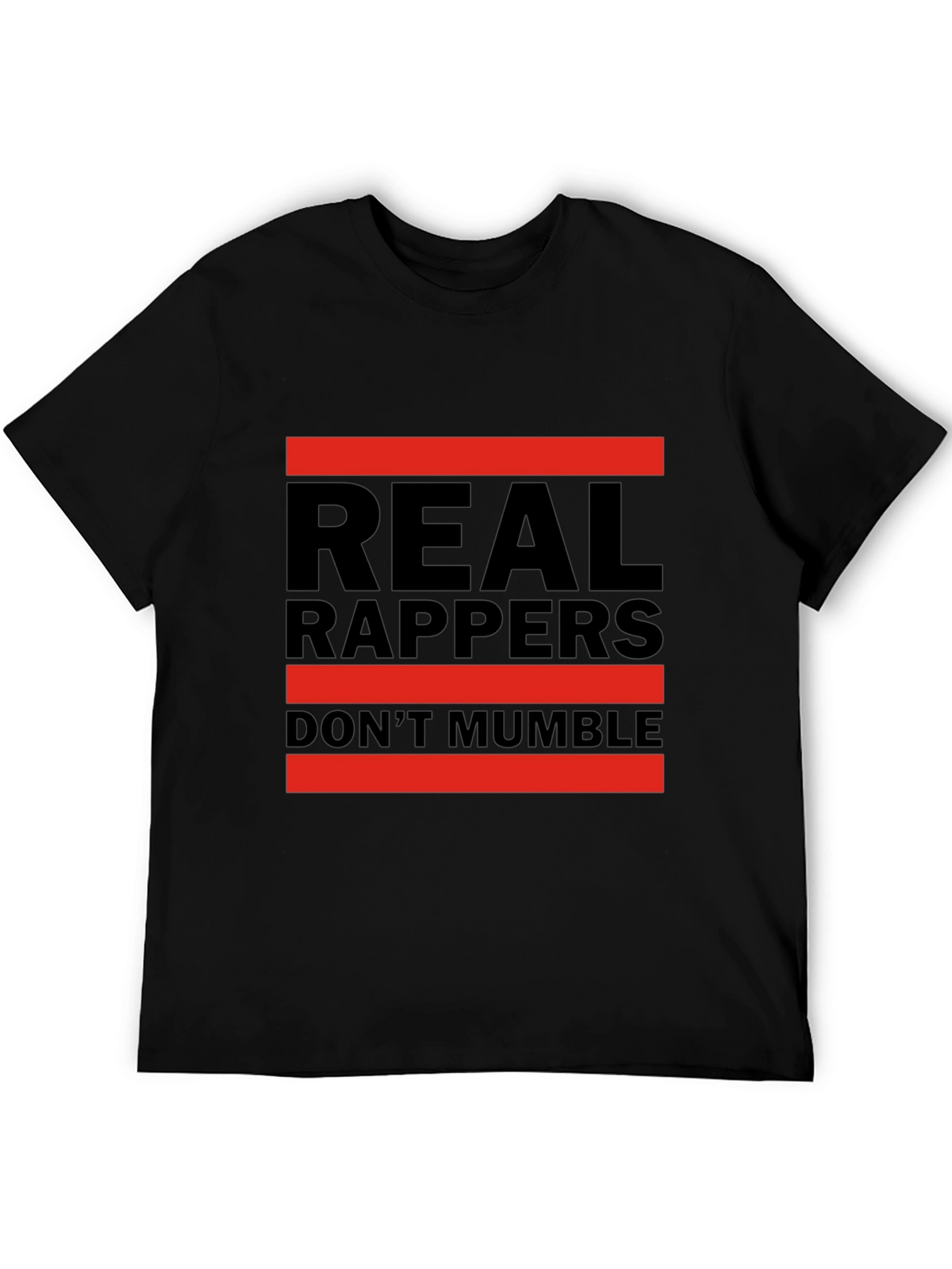 Real Rappers Dont Mumble Graphic Tee