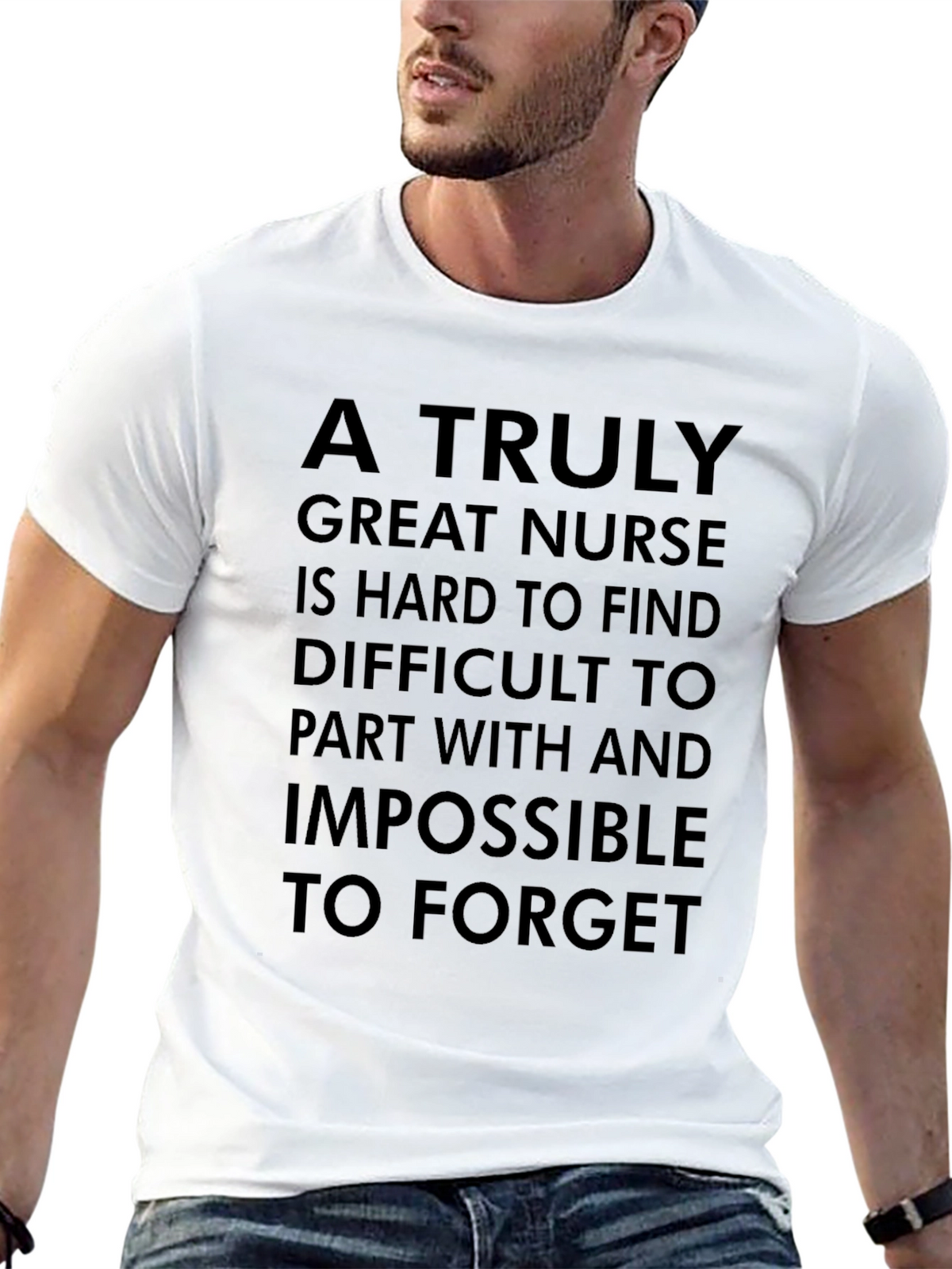 Nurse T-Shirt: A Truly Great Nurse