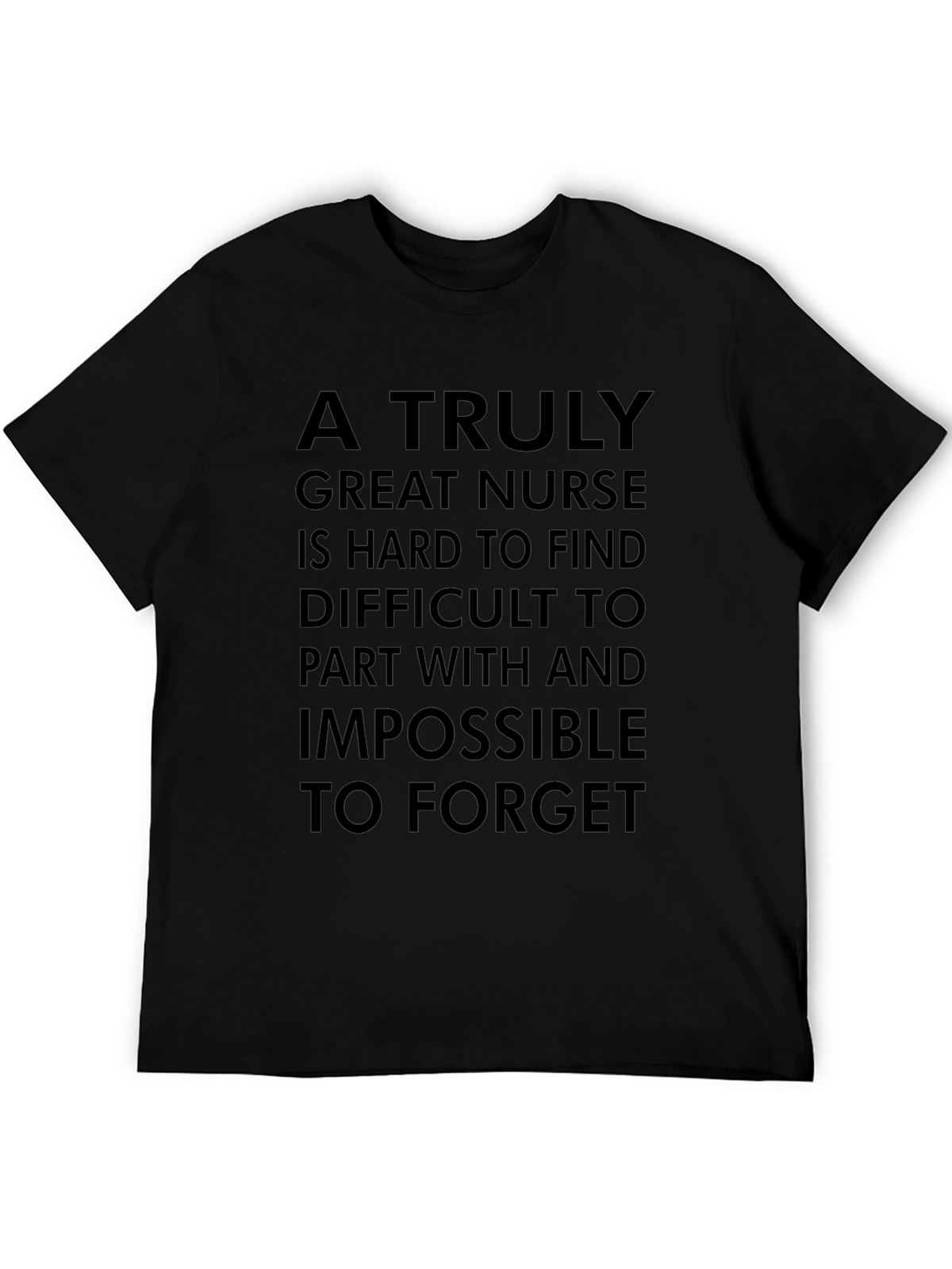 Nurse T-Shirt: A Truly Great Nurse