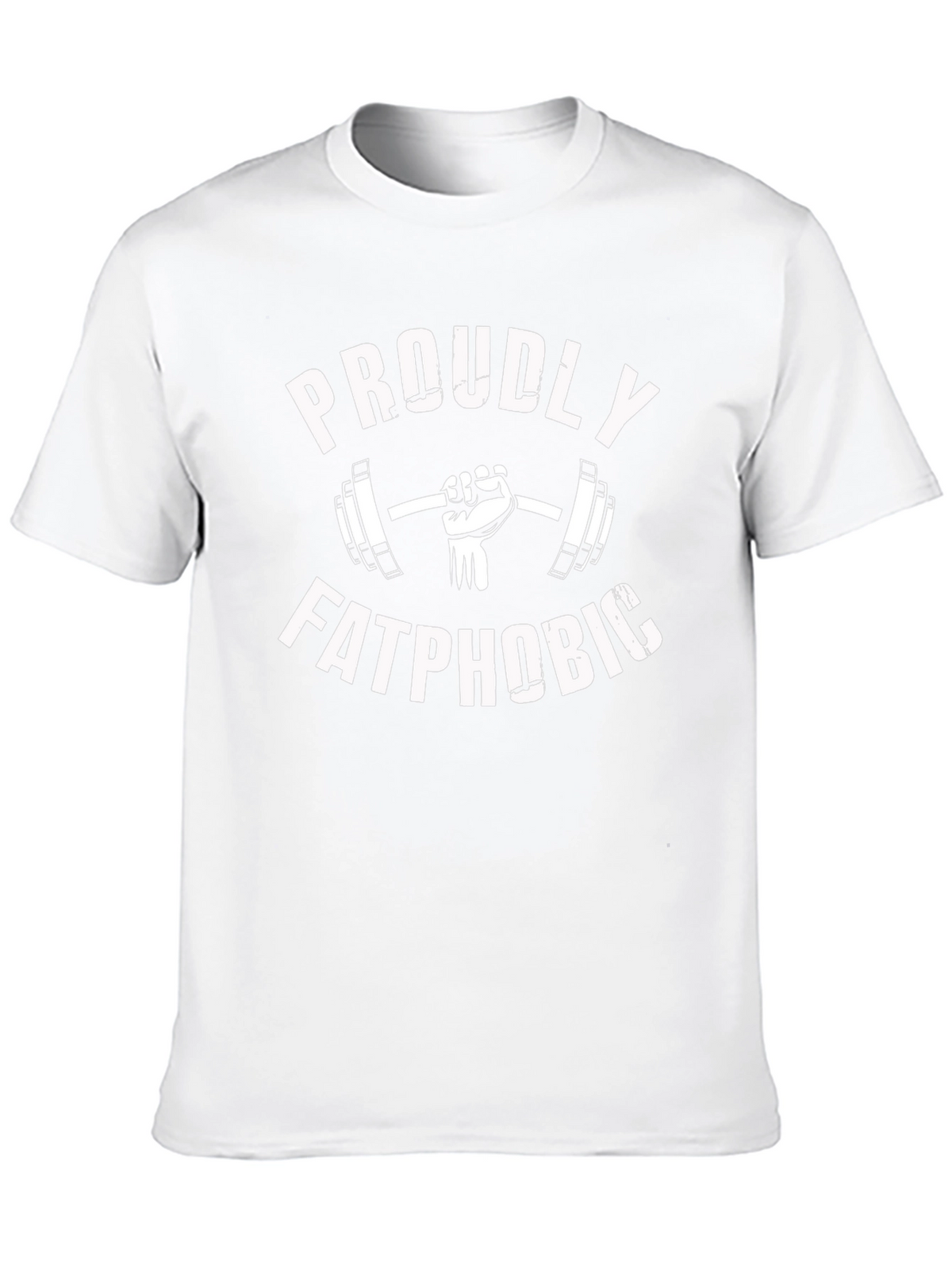 Proudly Fatphobic Gym T-Shirt