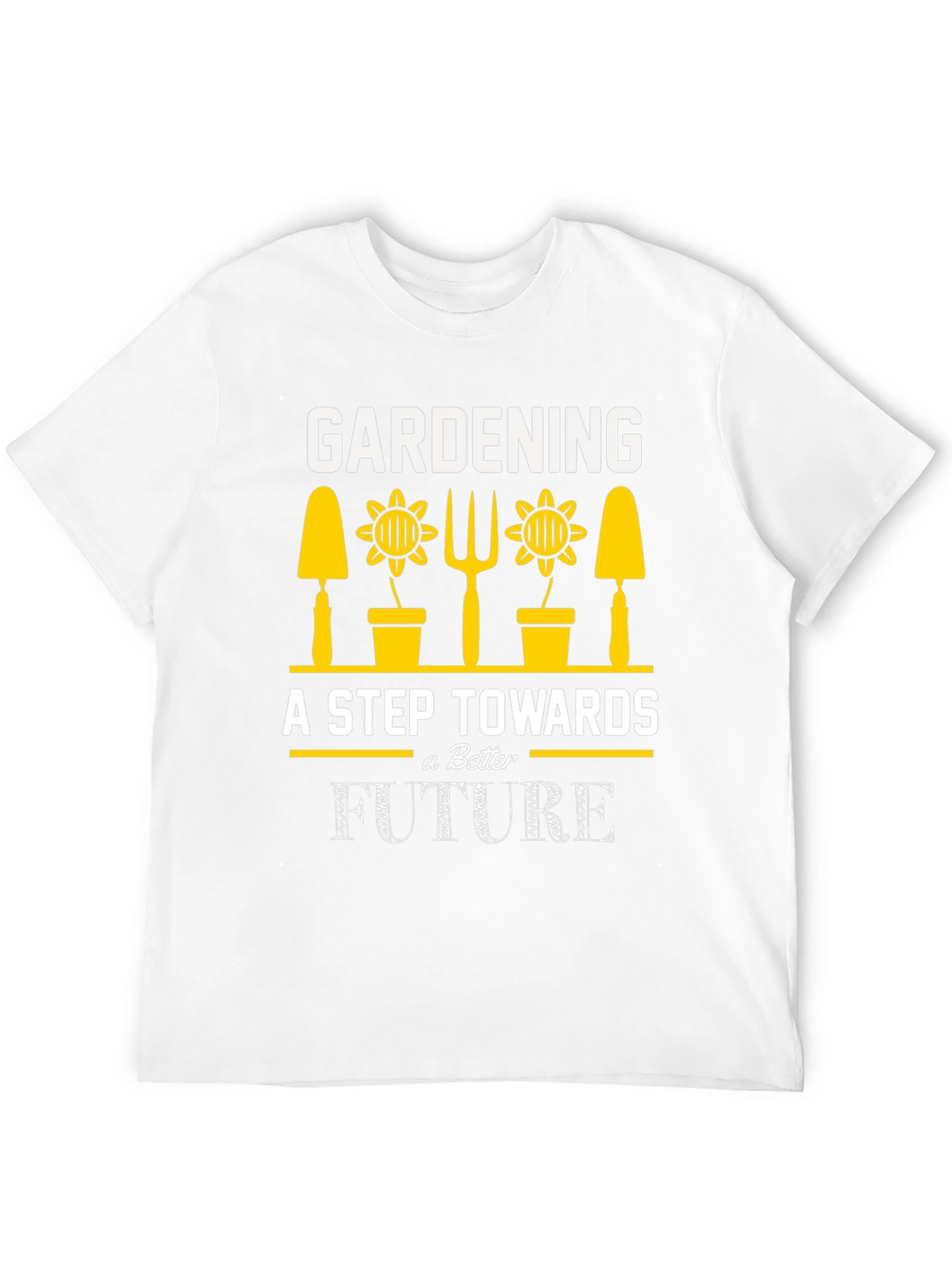 Gardening A Step Towards a Better Future T-Shirt