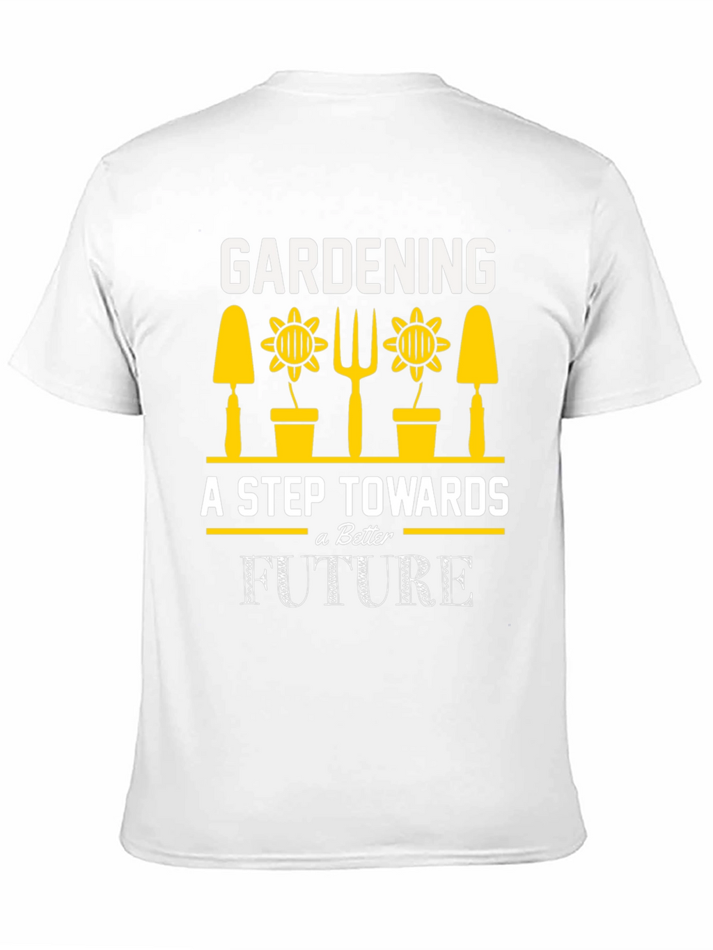 Gardening A Step Towards a Better Future T-Shirt