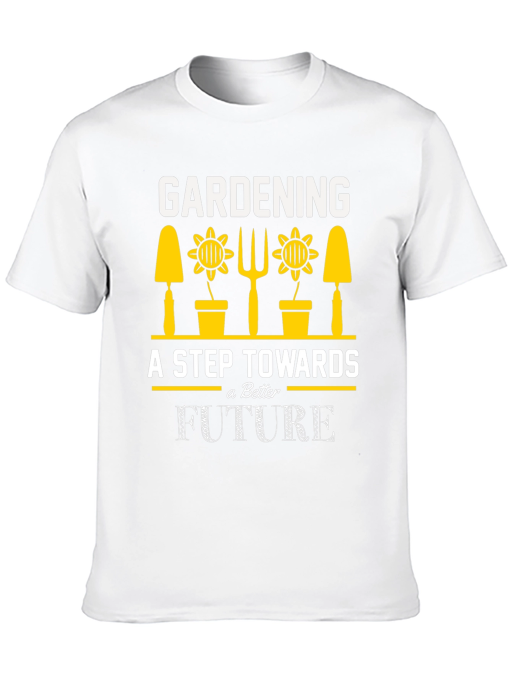 Gardening A Step Towards a Better Future T-Shirt