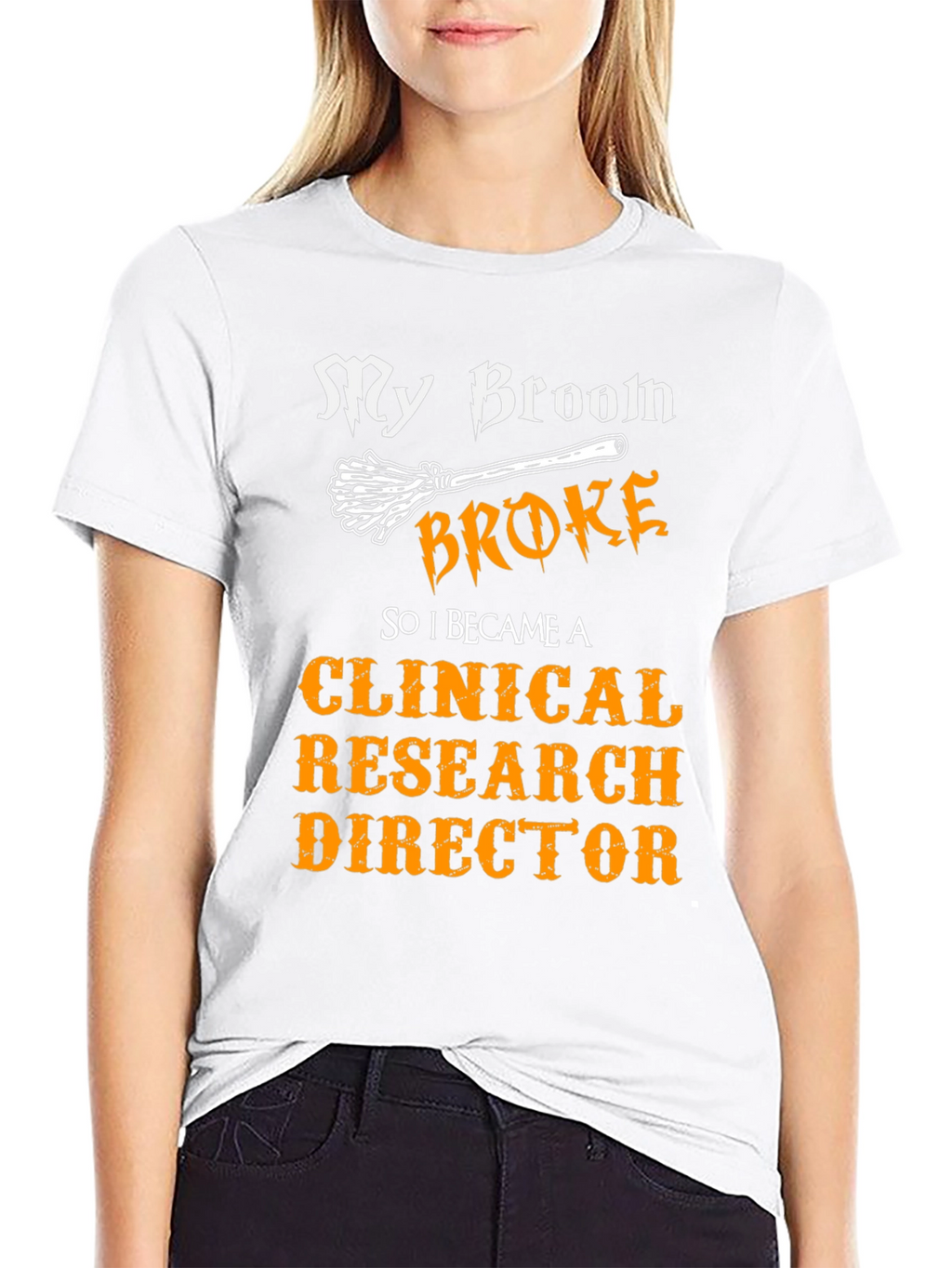 My Broom Broke Clinical Research Director T-Shirt