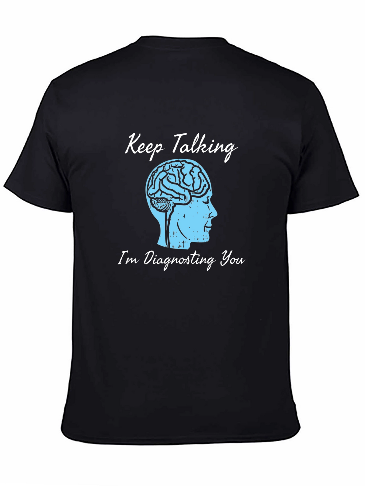 Keep Talking Brain Tee - Diagnosing You T-Shirt