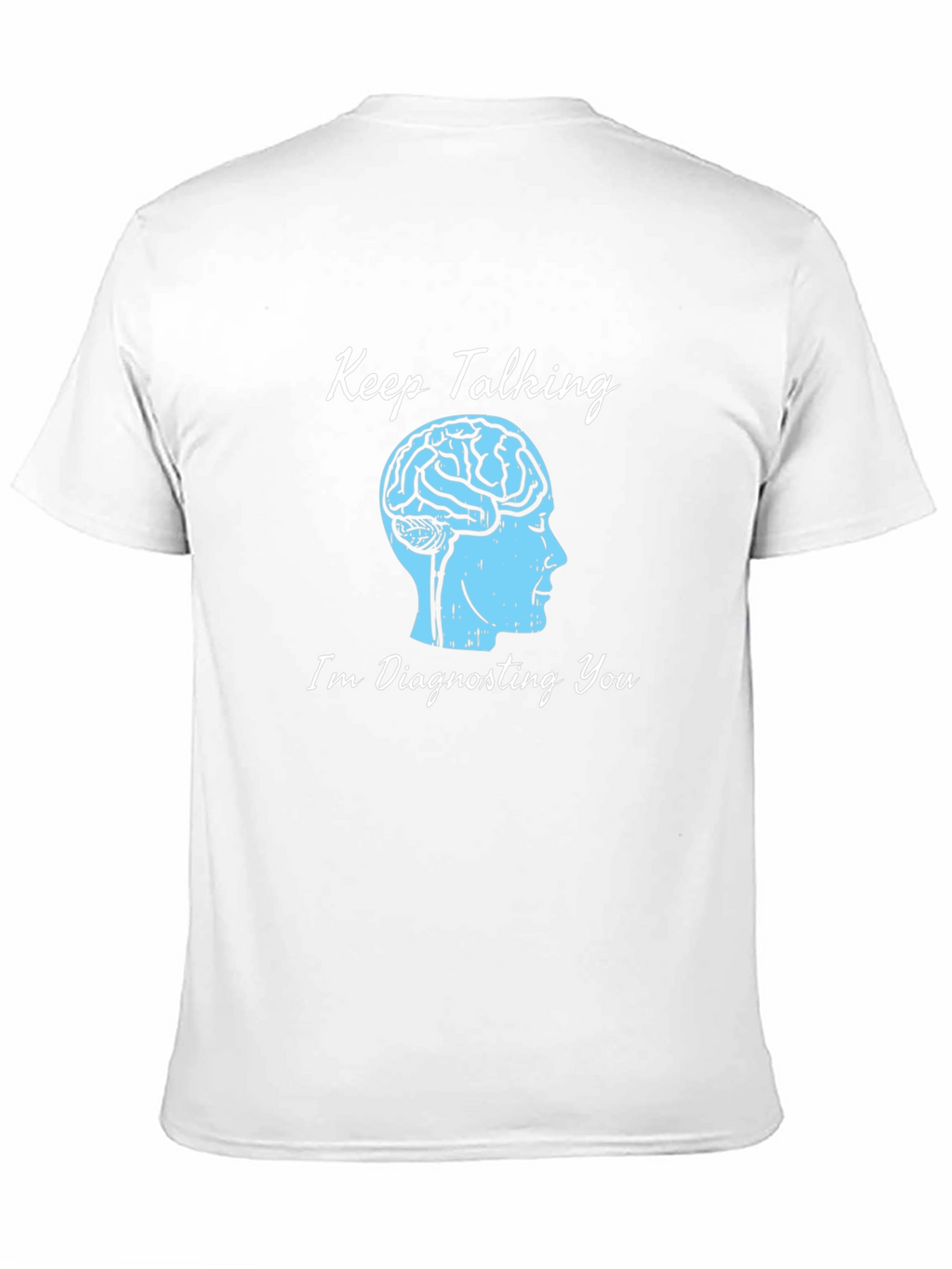 Keep Talking Brain Tee - Diagnosing You T-Shirt