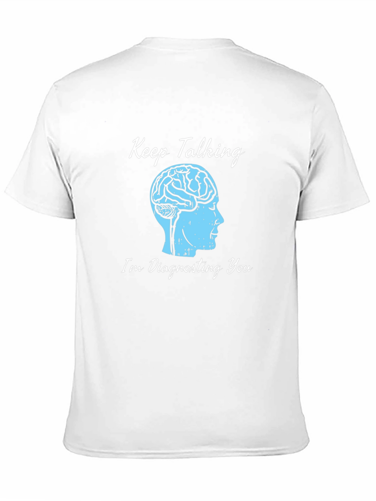 Keep Talking Brain Tee - Diagnosing You T-Shirt