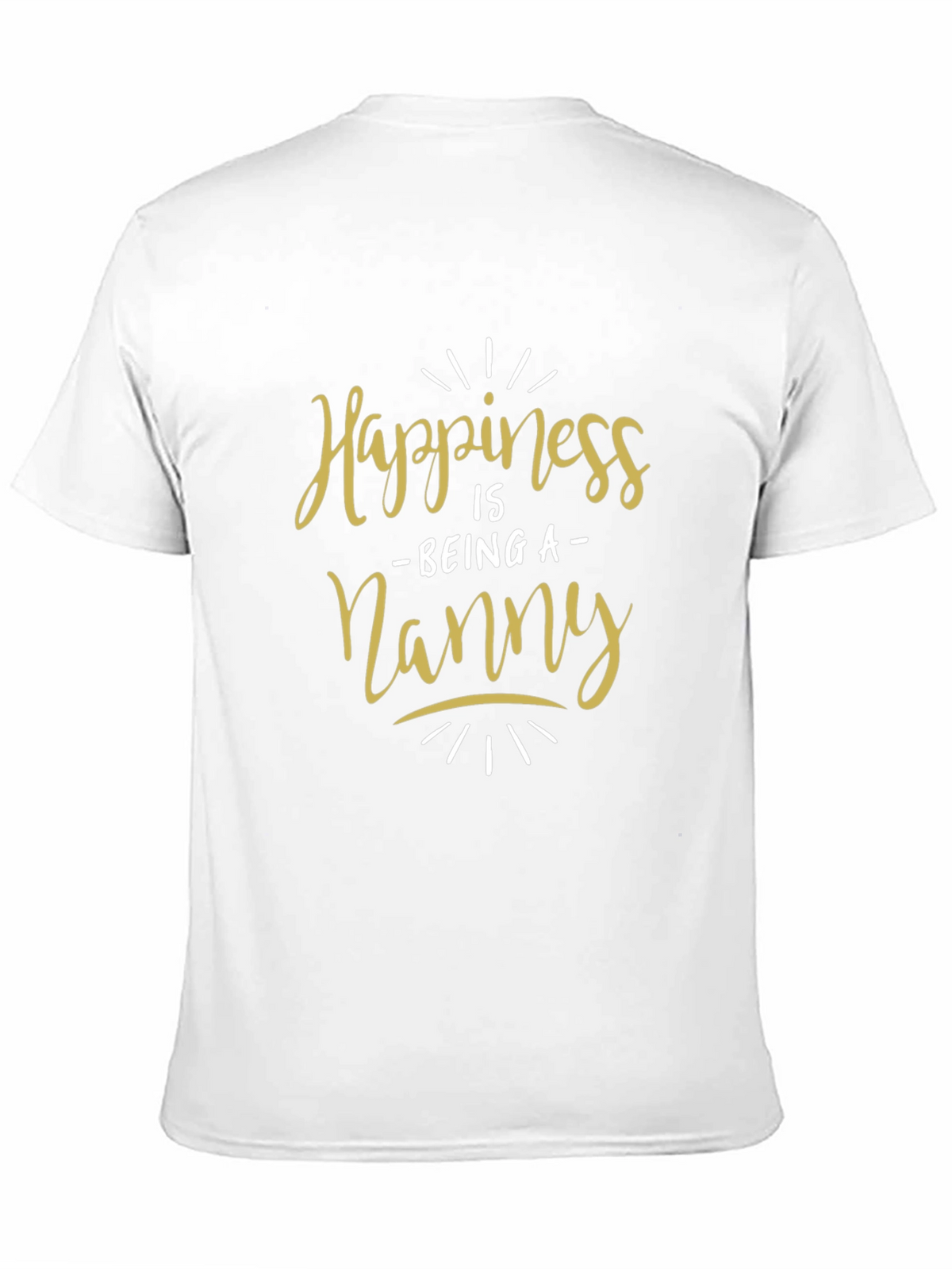 Happiness Is Being A Nanny T-Shirt