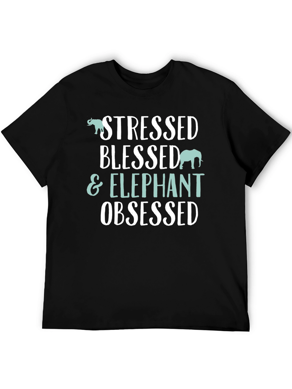 Stressed Blessed & Elephant Obsessed Black T-Shirt