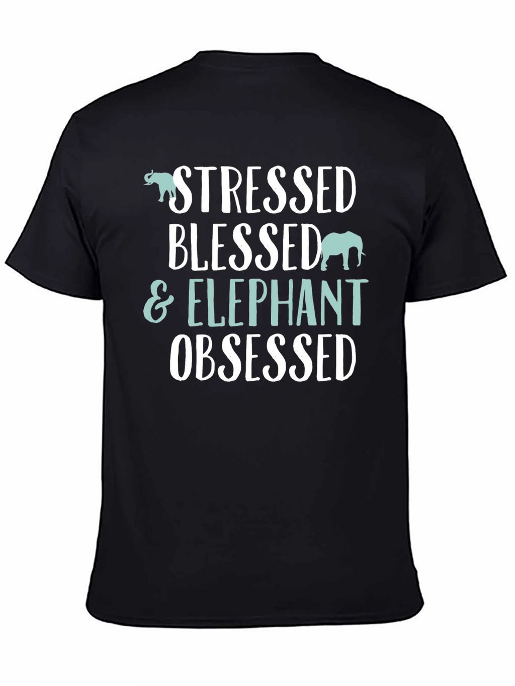 Stressed Blessed & Elephant Obsessed Black T-Shirt