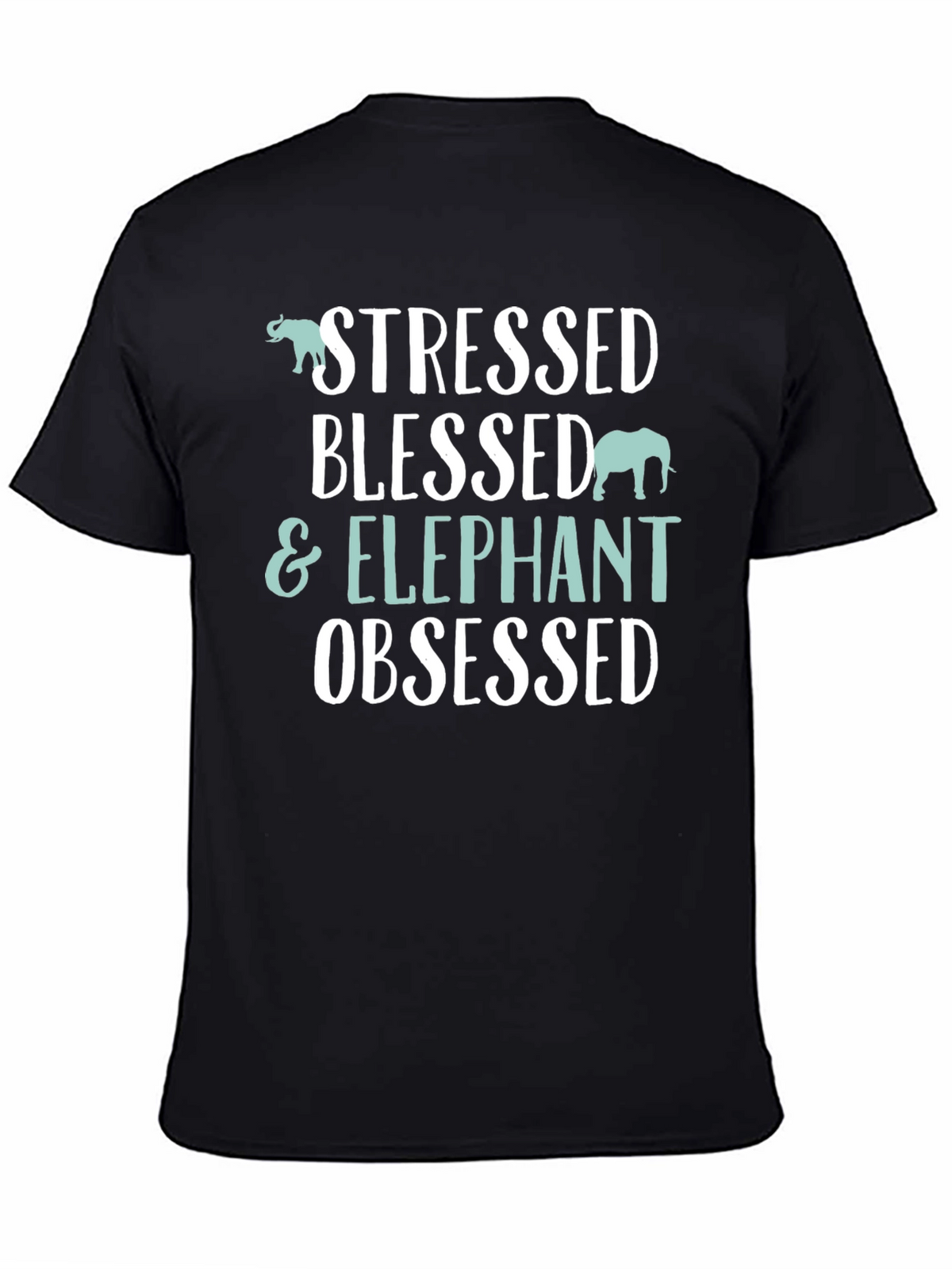 Stressed Blessed & Elephant Obsessed Black T-Shirt