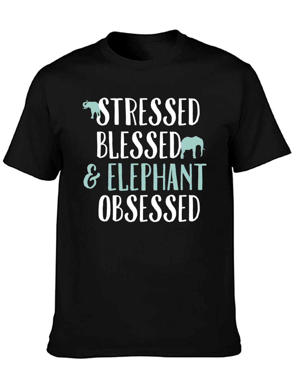 Stressed Blessed & Elephant Obsessed Black T-Shirt