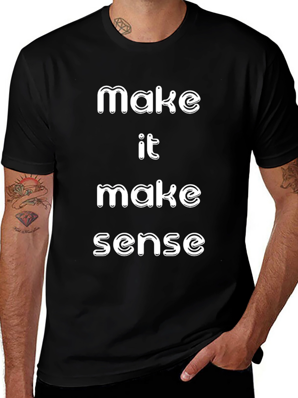 Make It Make Sense T-Shirt Funny Slogan Tee