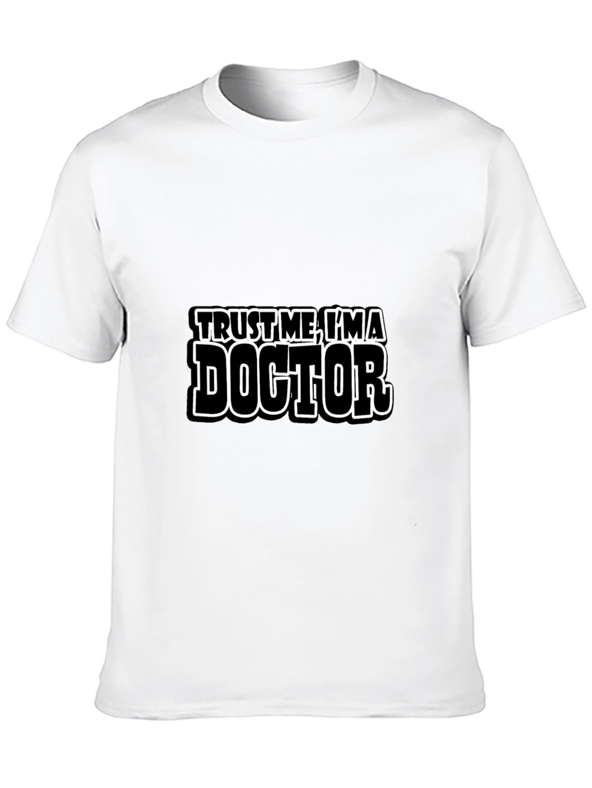 Trust Me Im a Doctor T-Shirt Funny Gift