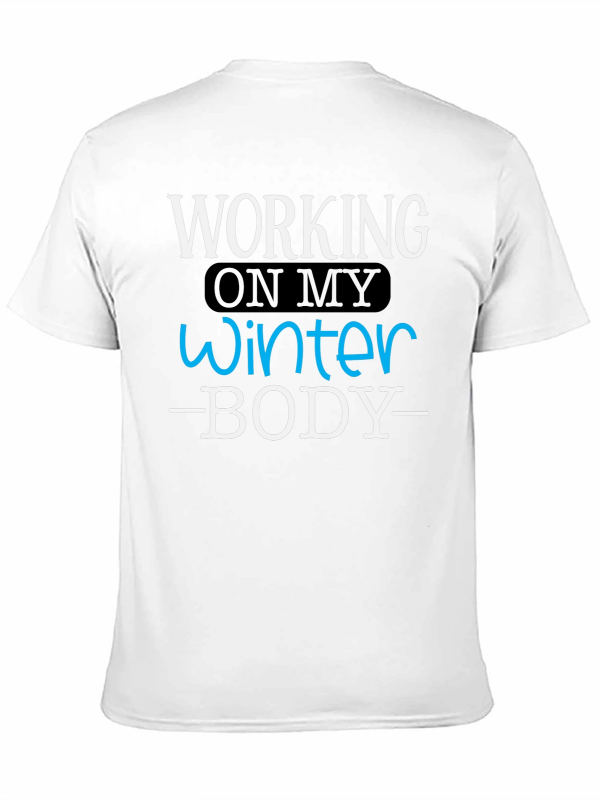 Winter Body T-Shirt - Funny Workout Gym Tee
