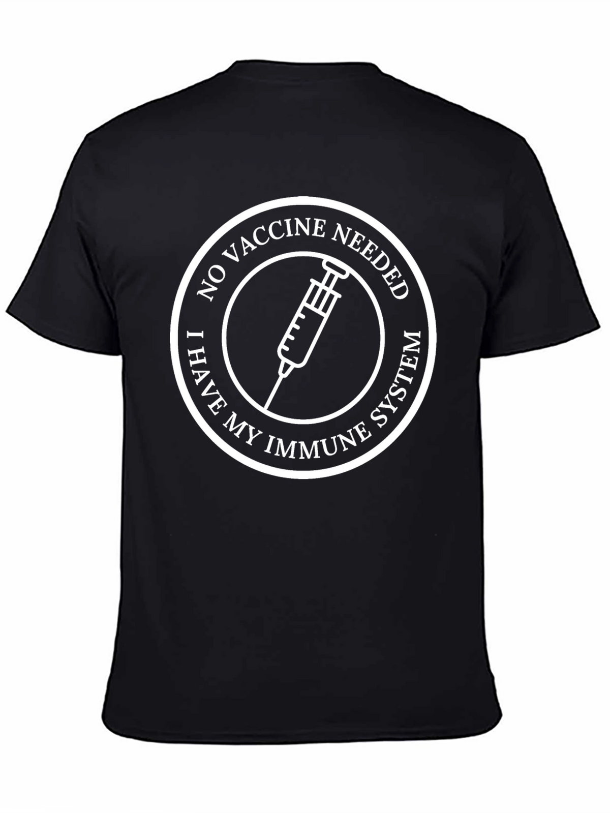 No Vaccine Needed T-Shirt - Immune System Protection