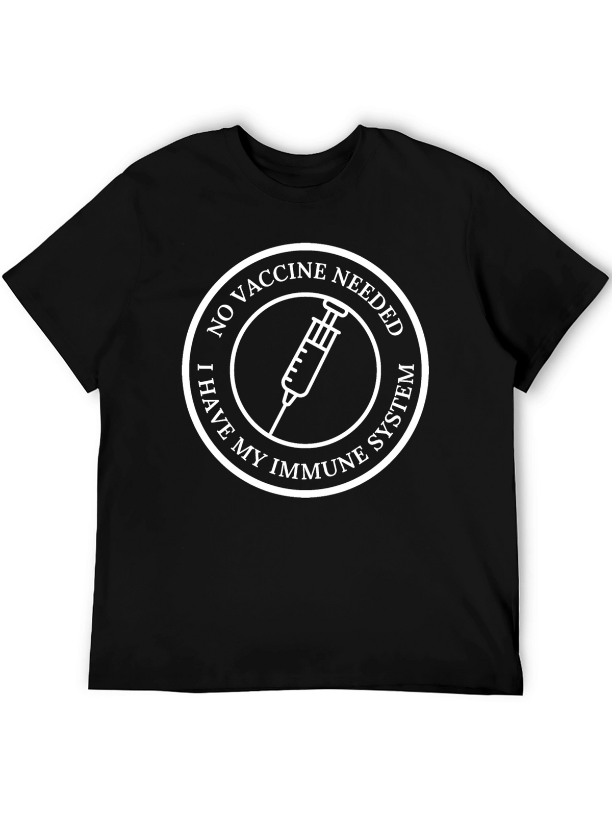 No Vaccine Needed T-Shirt - Immune System Protection