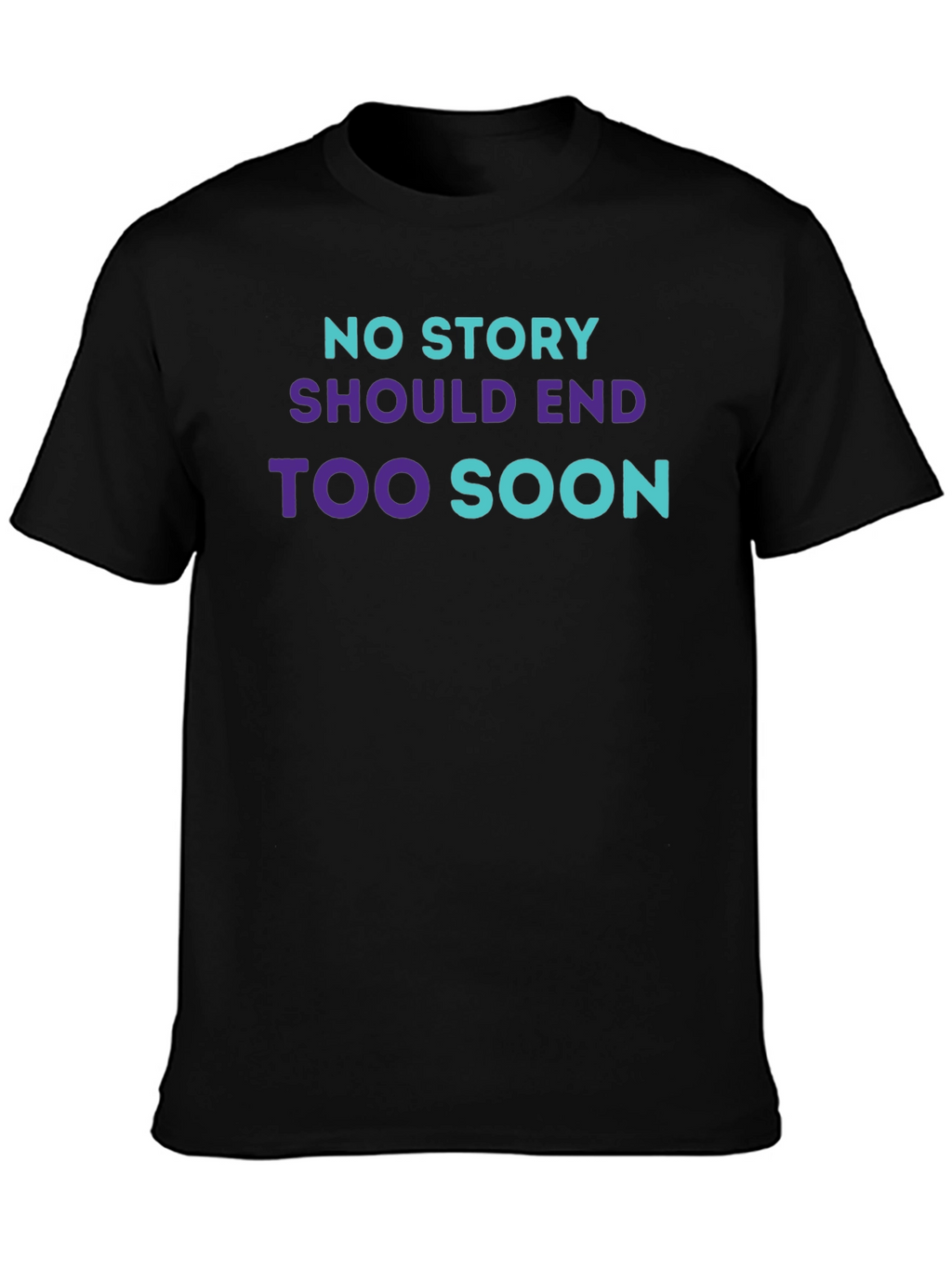 No Story Should End Tee