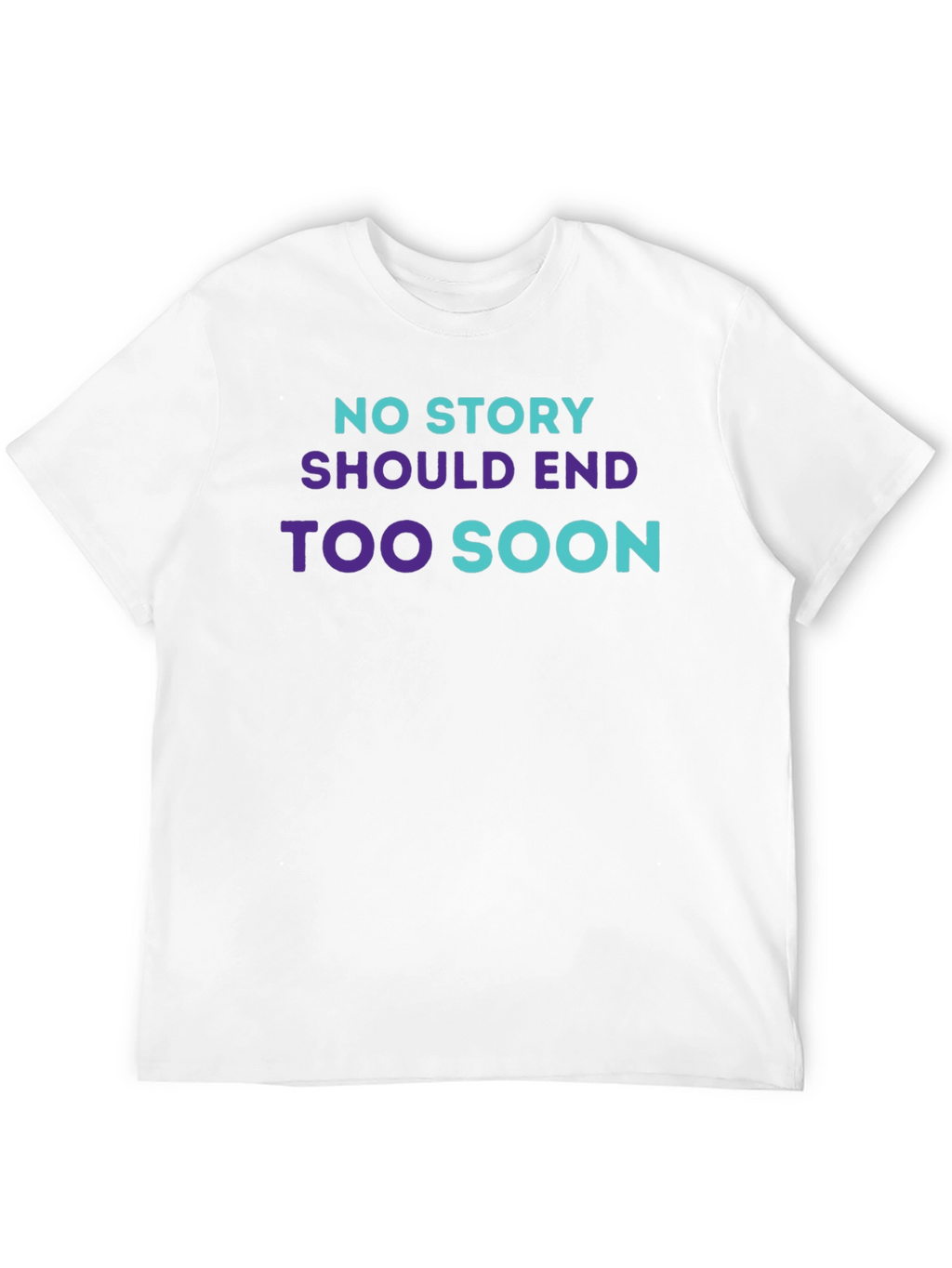 No Story Should End Tee