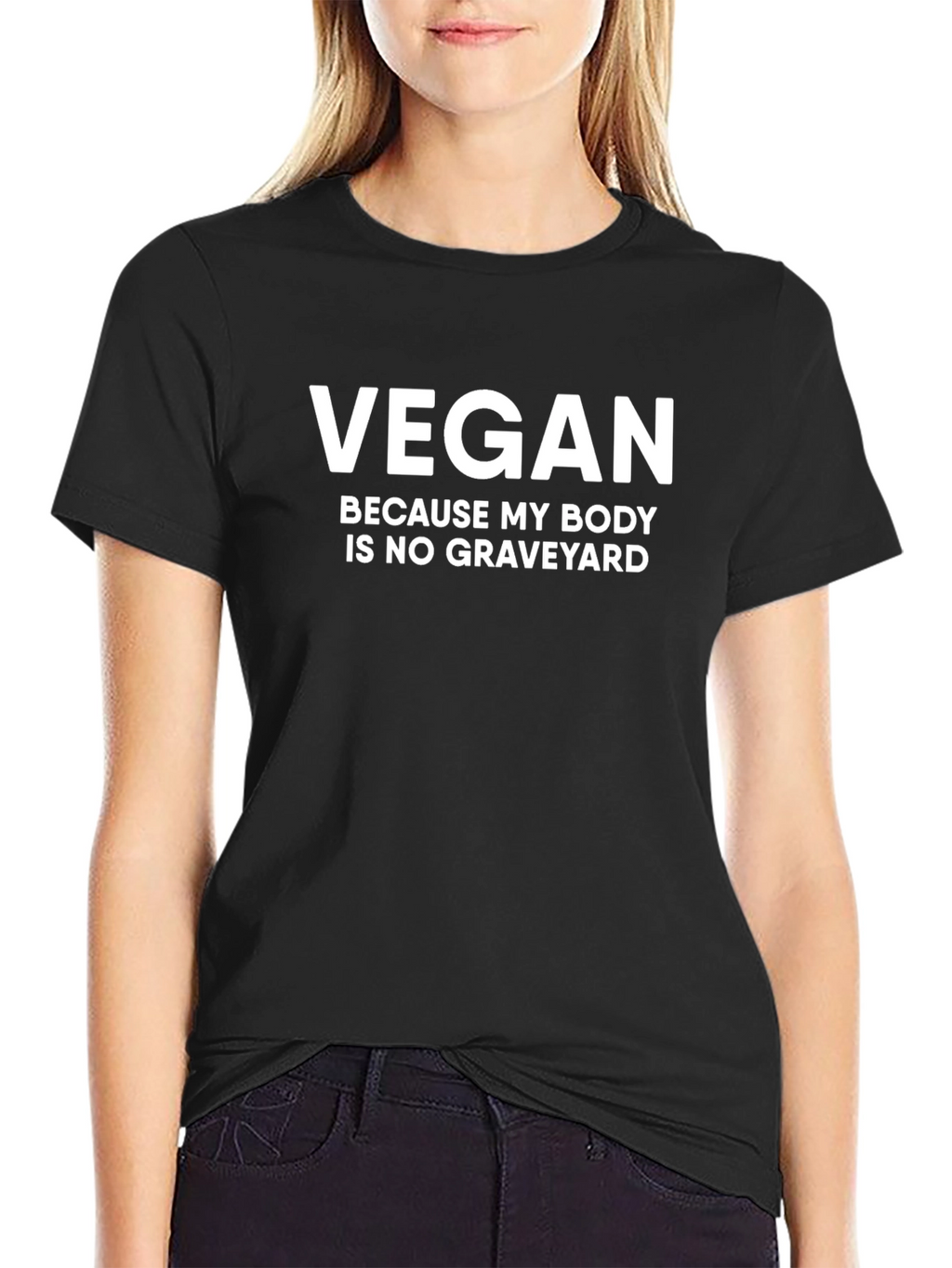 Vegan Statement T-Shirt: Because My Body Is No Graveyard
