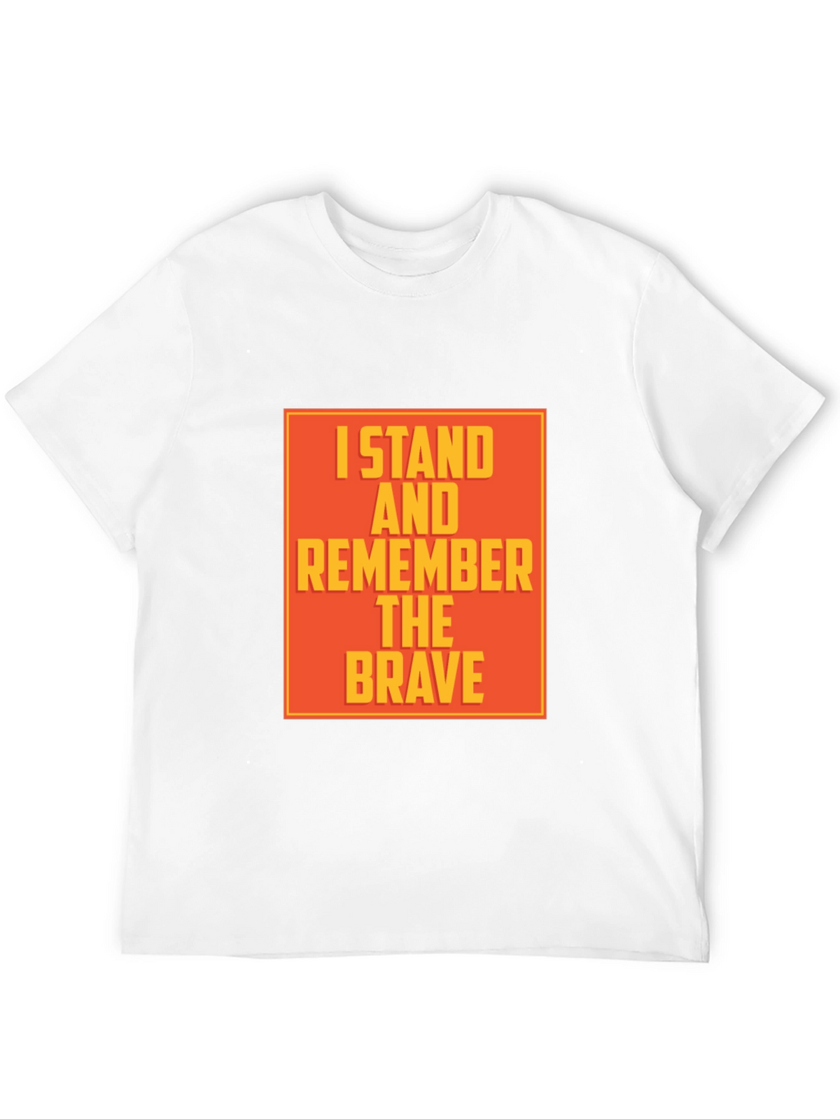 I Stand and Remember the Brave T-Shirt