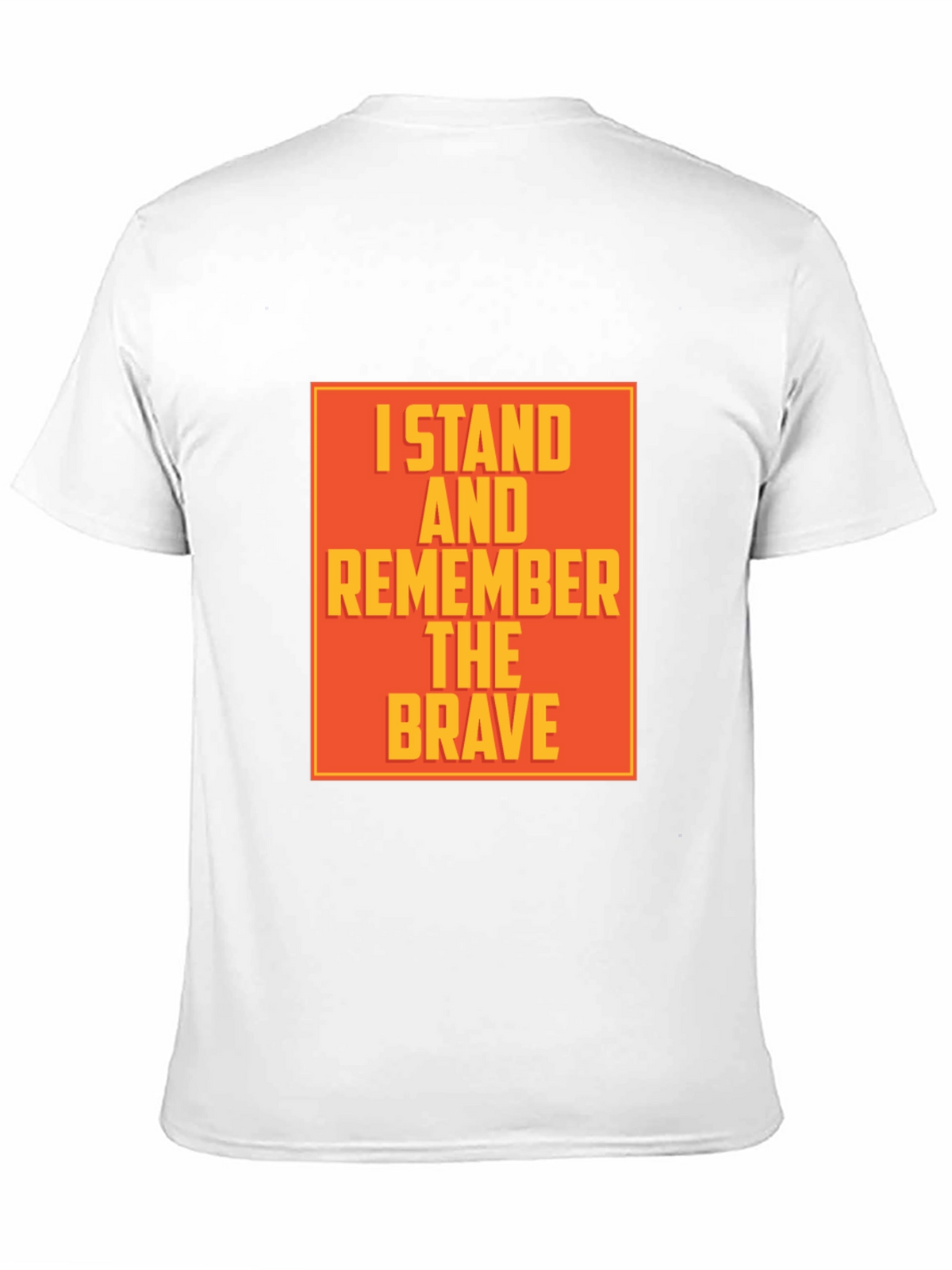 I Stand and Remember the Brave T-Shirt