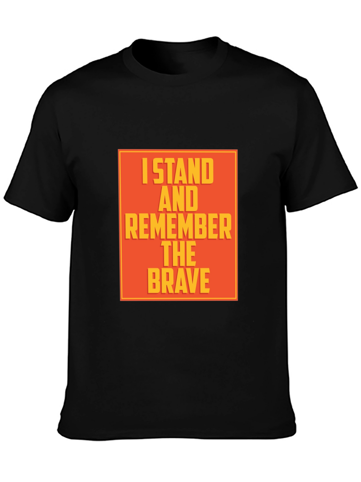 I Stand and Remember the Brave T-Shirt