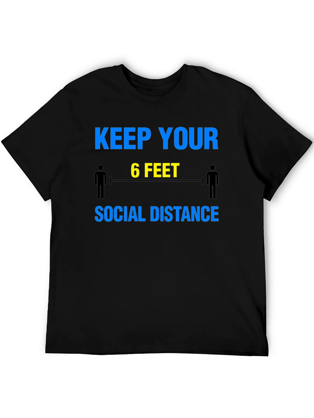 Keep Your 6 Feet Social Distance T-Shirt