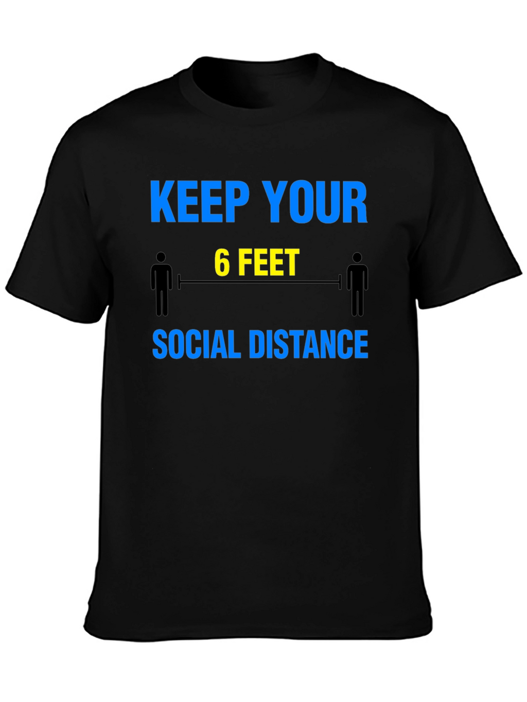 Keep Your 6 Feet Social Distance T-Shirt