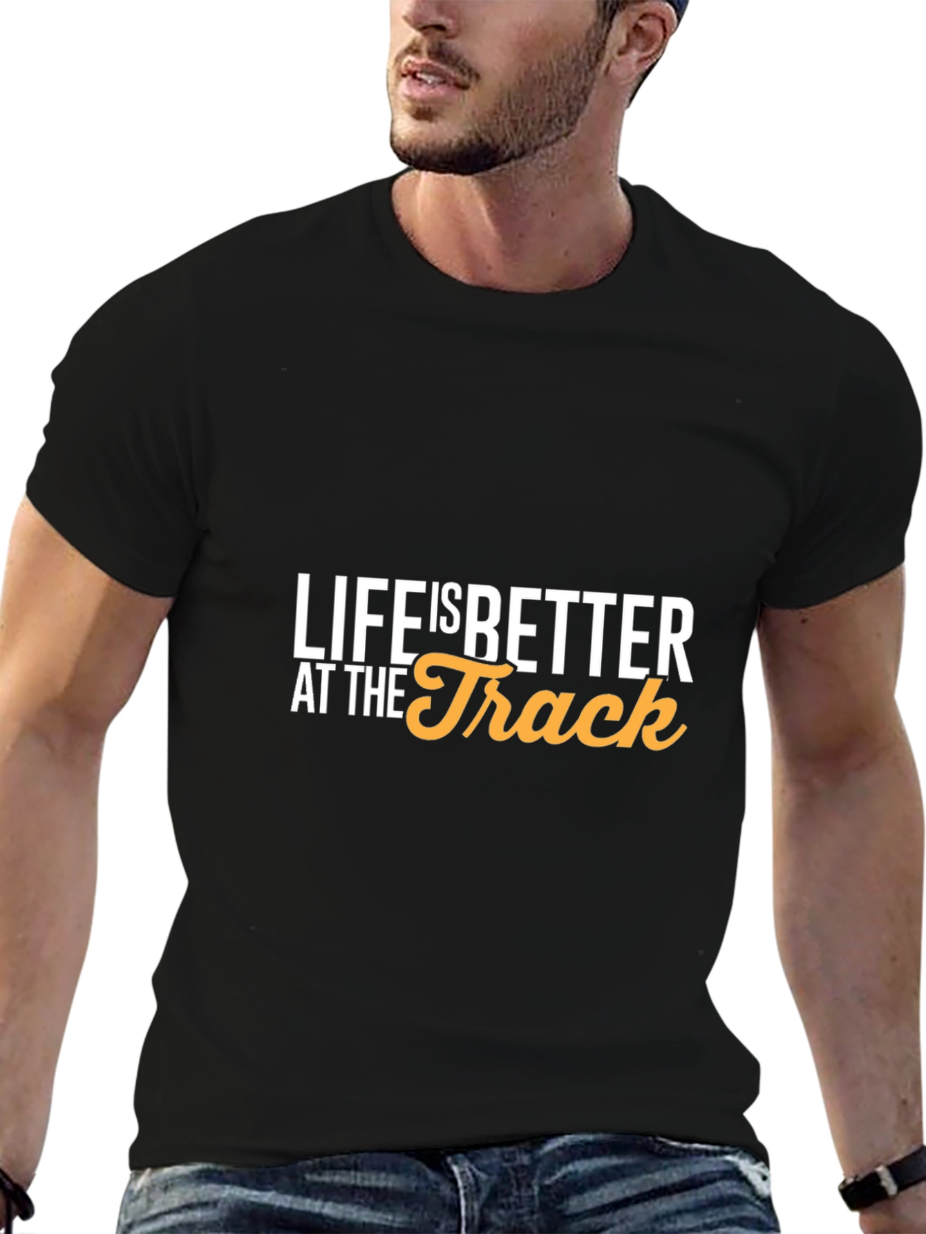 Life is Better at the Track T-Shirt