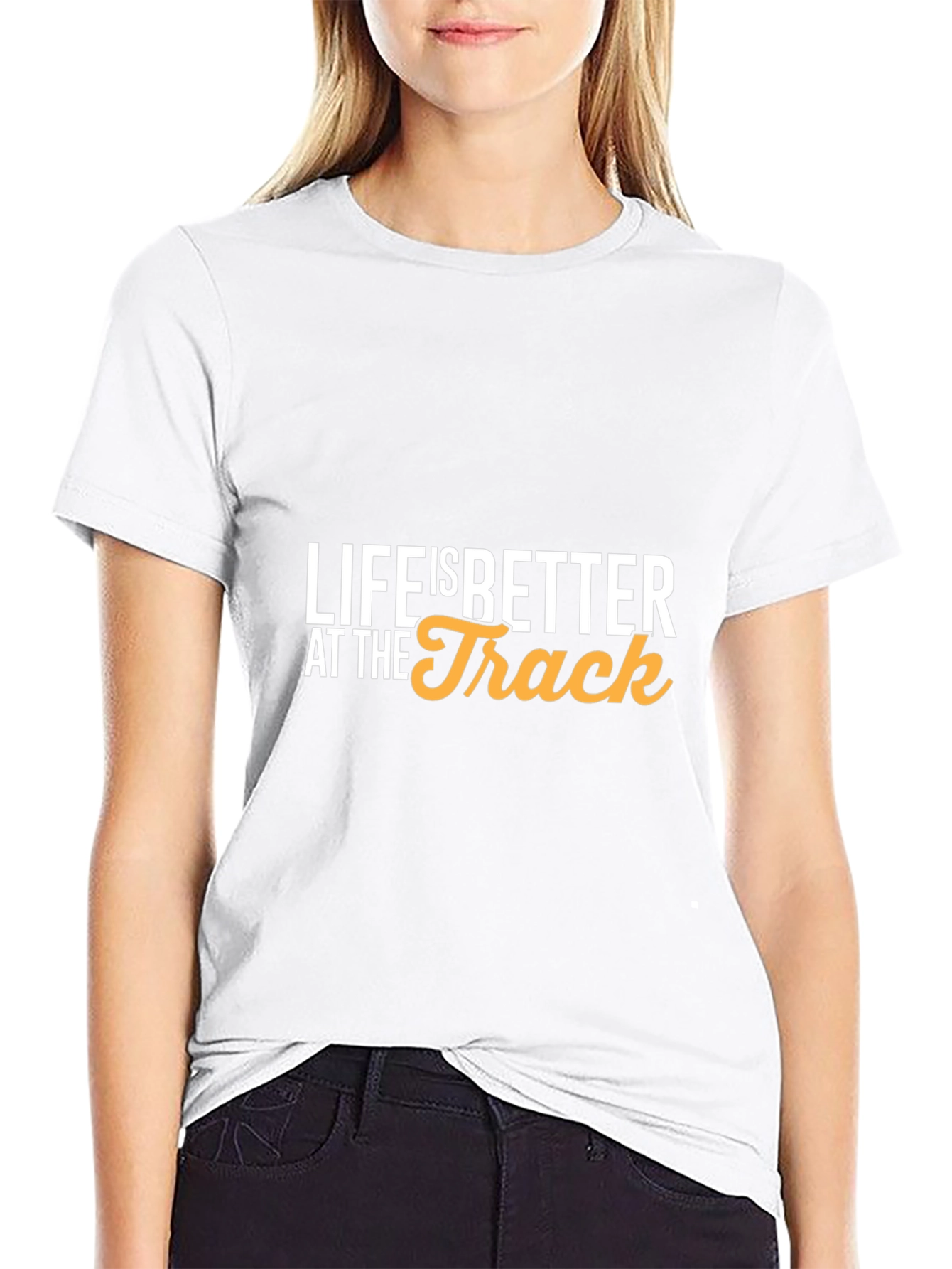 Life is Better at the Track T-Shirt