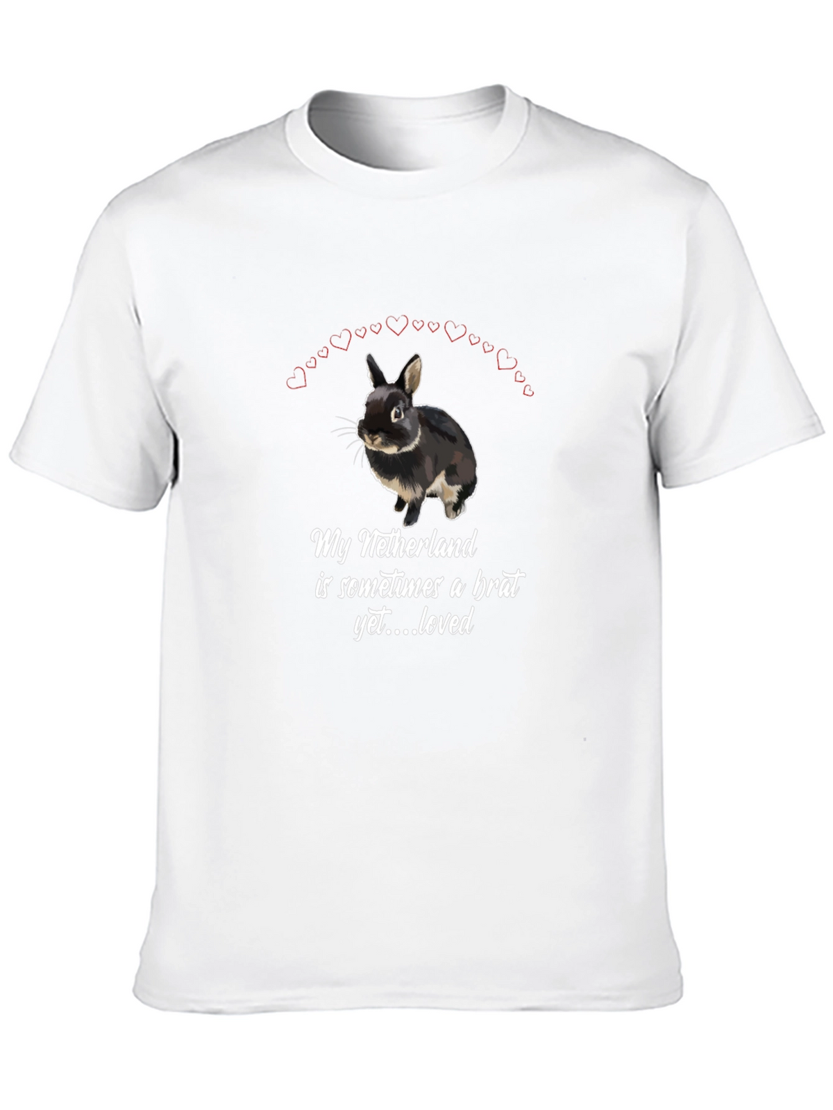 Netherlands Dwarf Rabbit T-Shirt: Brat Yet Loved