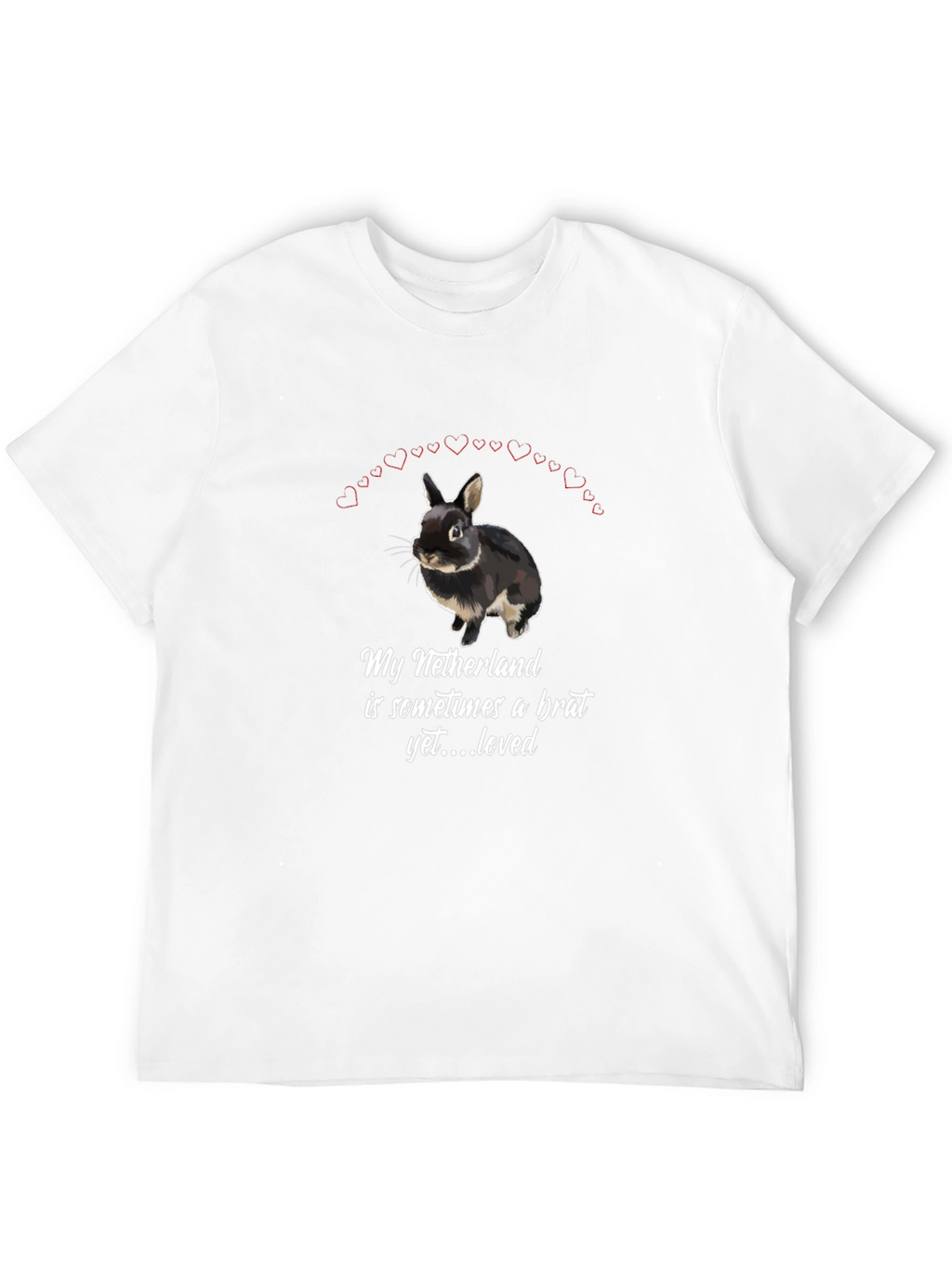 Netherlands Dwarf Rabbit T-Shirt: Brat Yet Loved
