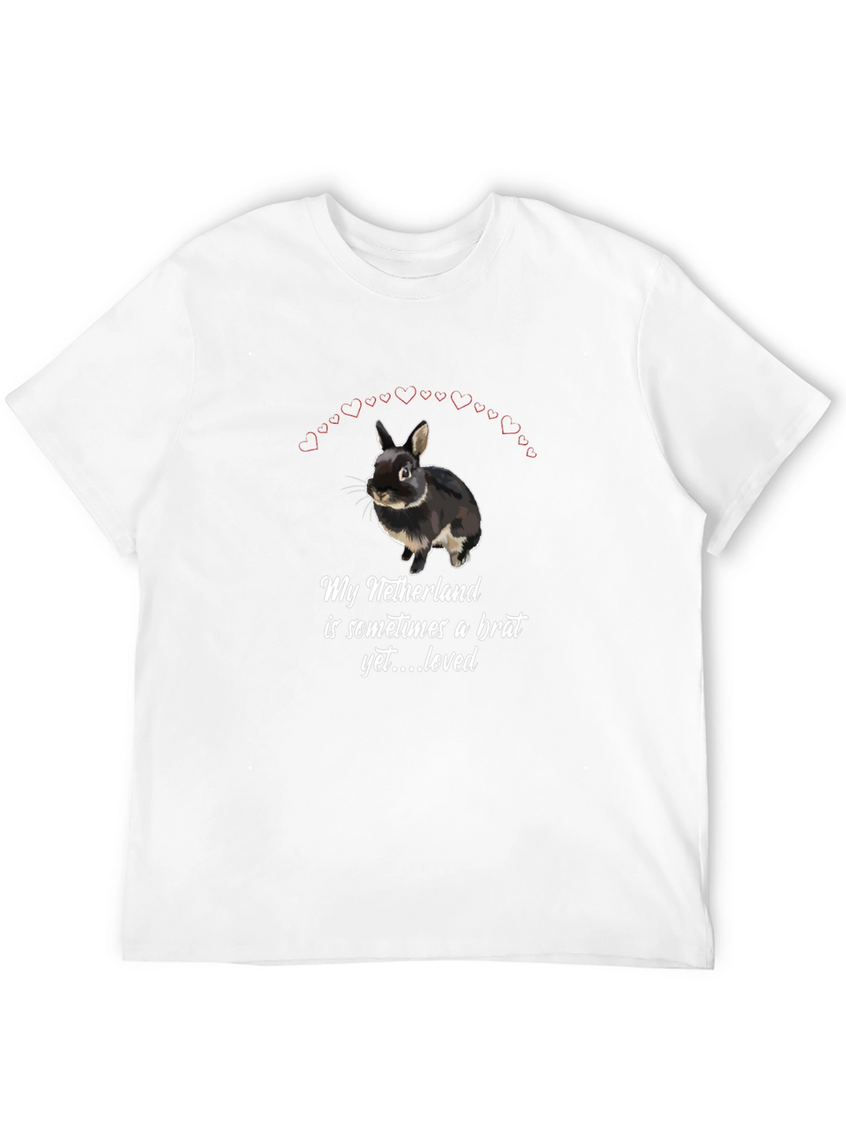 Netherlands Dwarf Rabbit T-Shirt: Brat Yet Loved