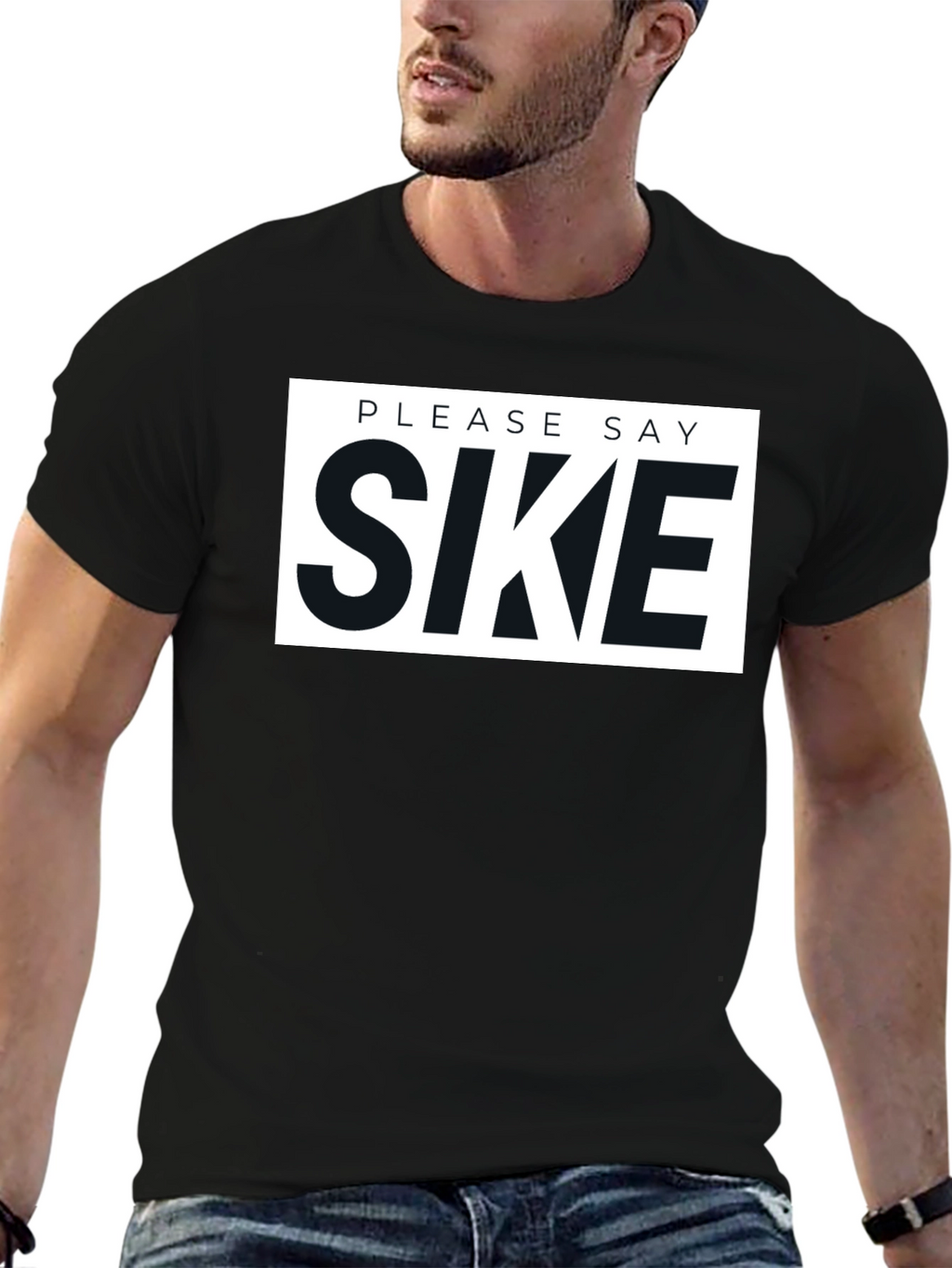 Please Say Sike Graphic T-Shirt