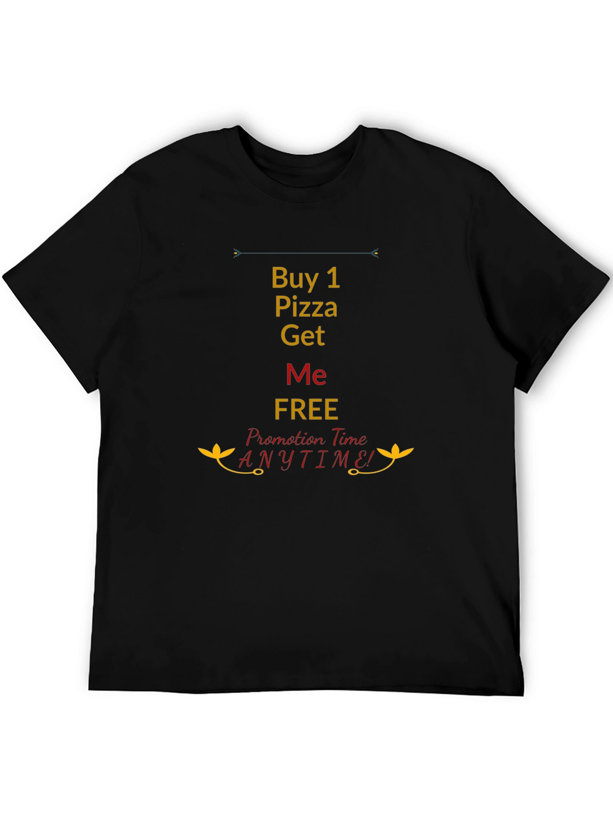 Buy 1 Pizza Get Me Free Black T-Shirt